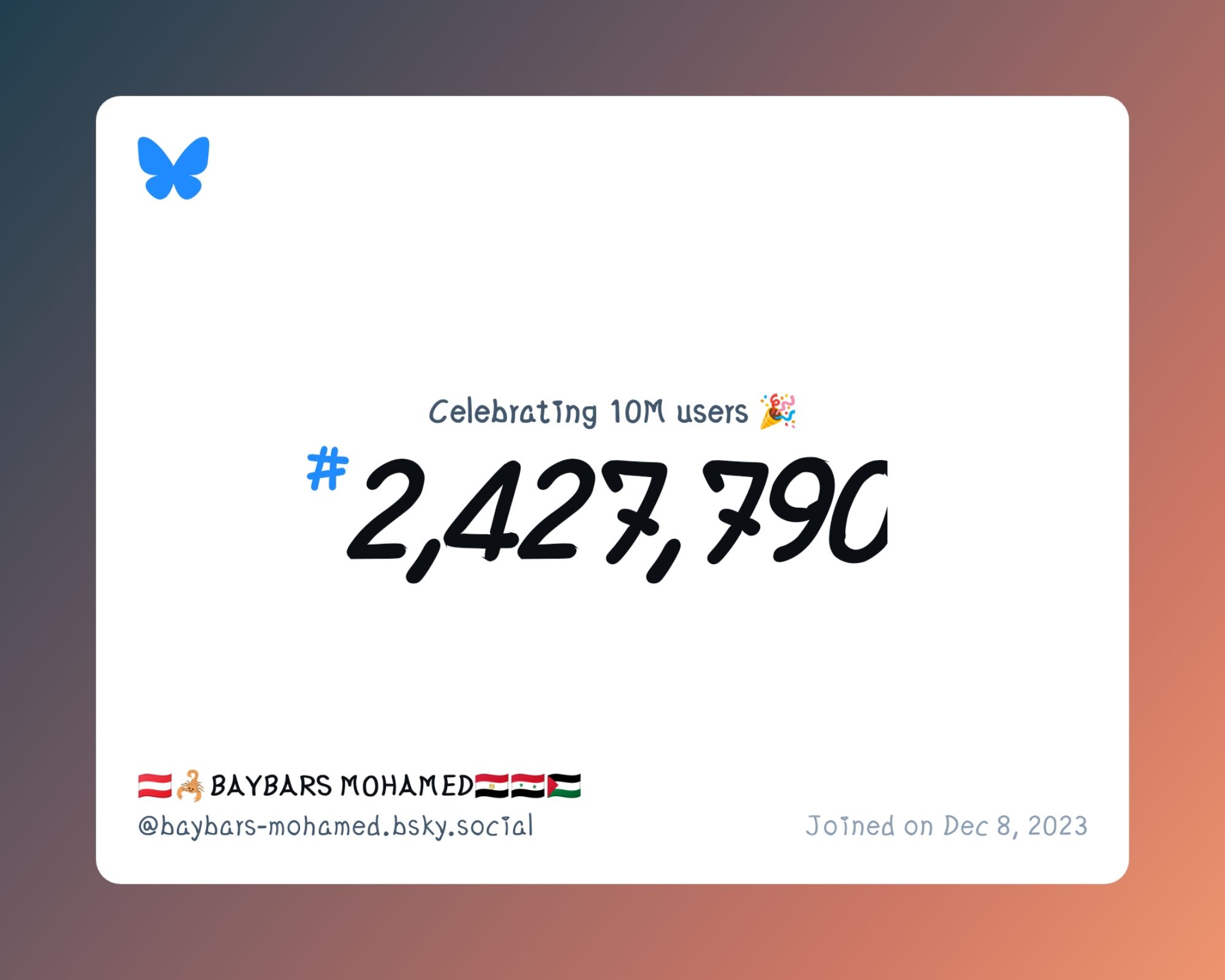 A virtual certificate with text "Celebrating 10M users on Bluesky, #2,427,790, 🇦🇹🦂BAYBARS MOHAMED🇪🇬🇸🇾🇵🇸 ‪@baybars-mohamed.bsky.social‬, joined on Dec 8, 2023"