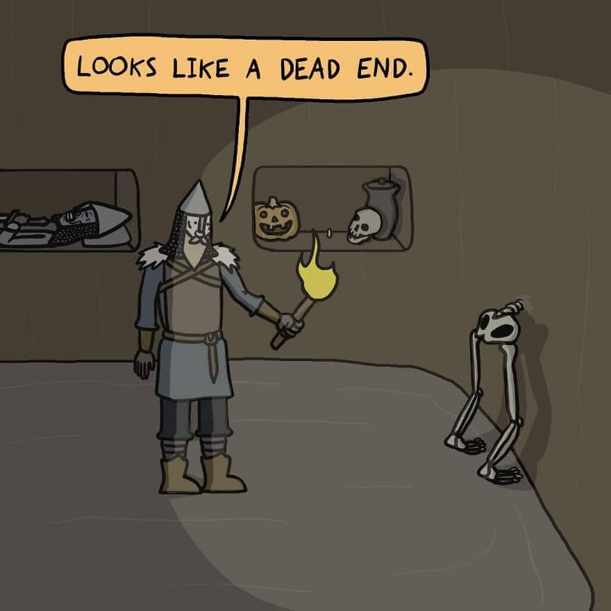 A cartoon- a Viking standing in a room with legs and backside of a skeleton sticking out of the wall 
“LOOKS LIKE A DEAD END.”