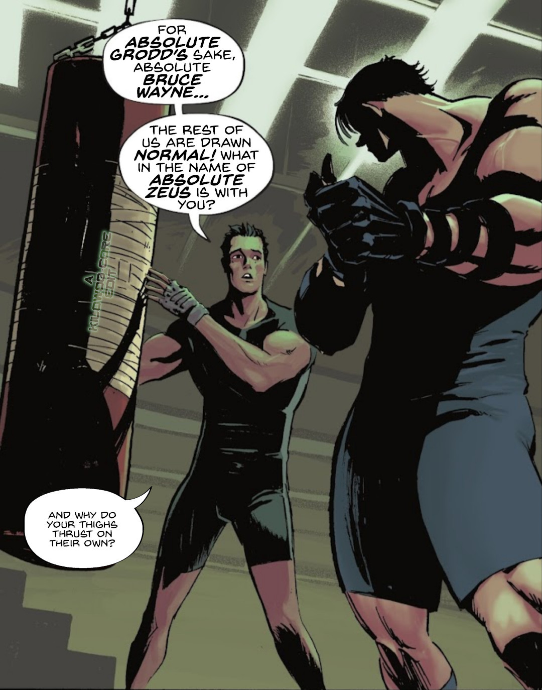 In a comic panel from the Absolute Universe, Bruce Wayne, who is a hulking over-muscled brute drawn in a very Liefeldian '90s style, is about to start practicing with a punching bag. A man drawn in a more modern comic-book way holds the bag and gawks at him. He says, "For absolute Grodd's sake absolute Bruce Wayne... the rest of us are drawn normal! What in the name of Absolute Zeus is with you?" A caption reads "A Kilowog-core Edit".