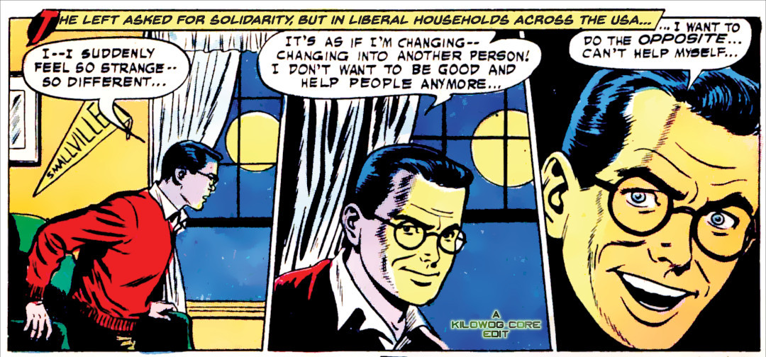 Three comic panels are captioned "The left asked for solidarity, but in liberal households across the USA..." Superboy, in his secret identity as young Clark Kent, rises from a chair in his bedroom. A full moon shines through the window. Clark says, "I--I suddenly feel so strange-- so different..." In the next panel he smirks sinisterly and says, "It's as if I'm changing-- changing into another person! I don't want to be good and help people anymore..." In the final panel, he smiles an open-mouthed, evil smile and says, "I want to do the opposite... can't help myself..." A caption reads "A Kilowog-core Edit"