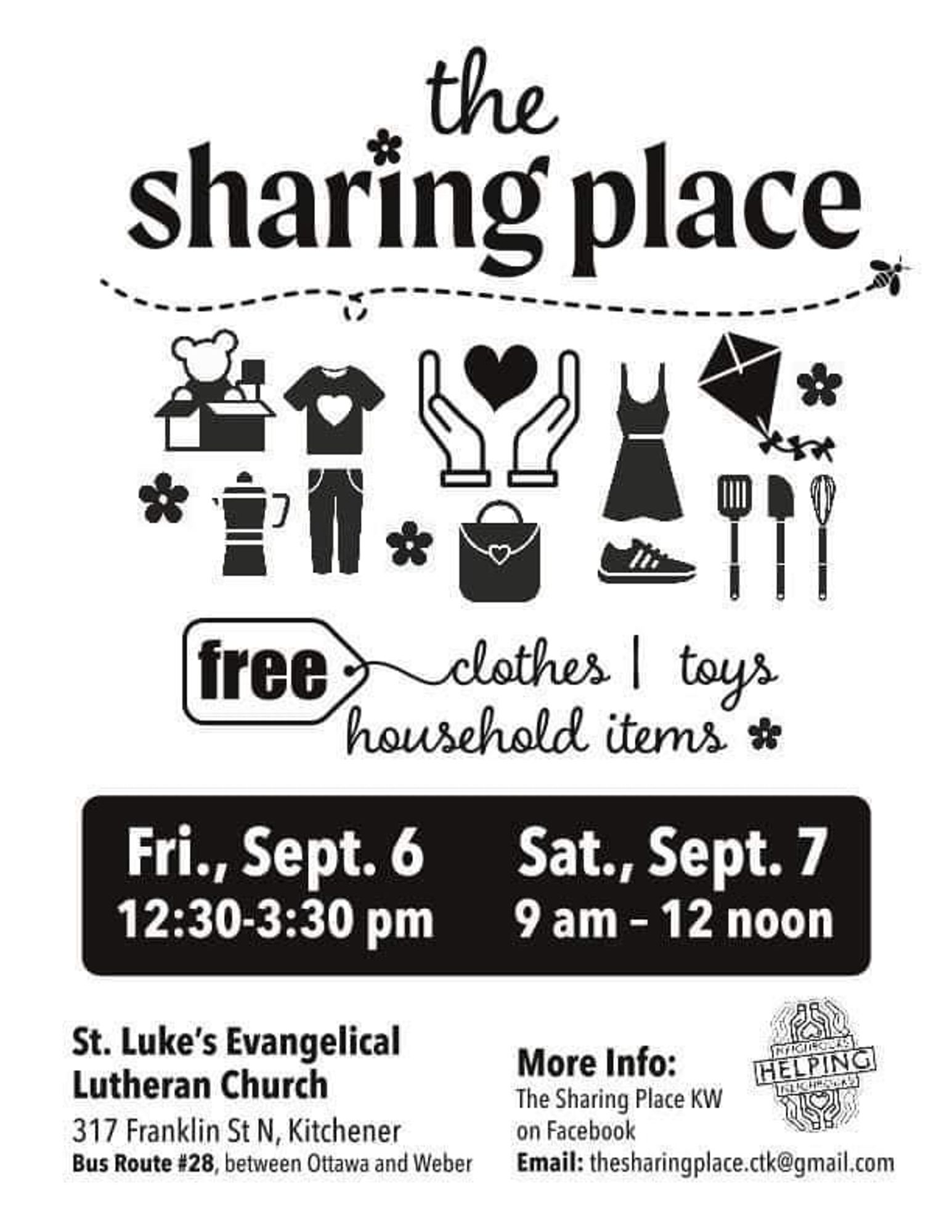 Free clothing toys and household items. Friday Sept 6 12:30-3:30 and Saturday Sept 7 9-12. st Luke’s Evangelical Lutheran church 317 Franklin St North Kitchener Bus route 28 between Ottawa and Weber