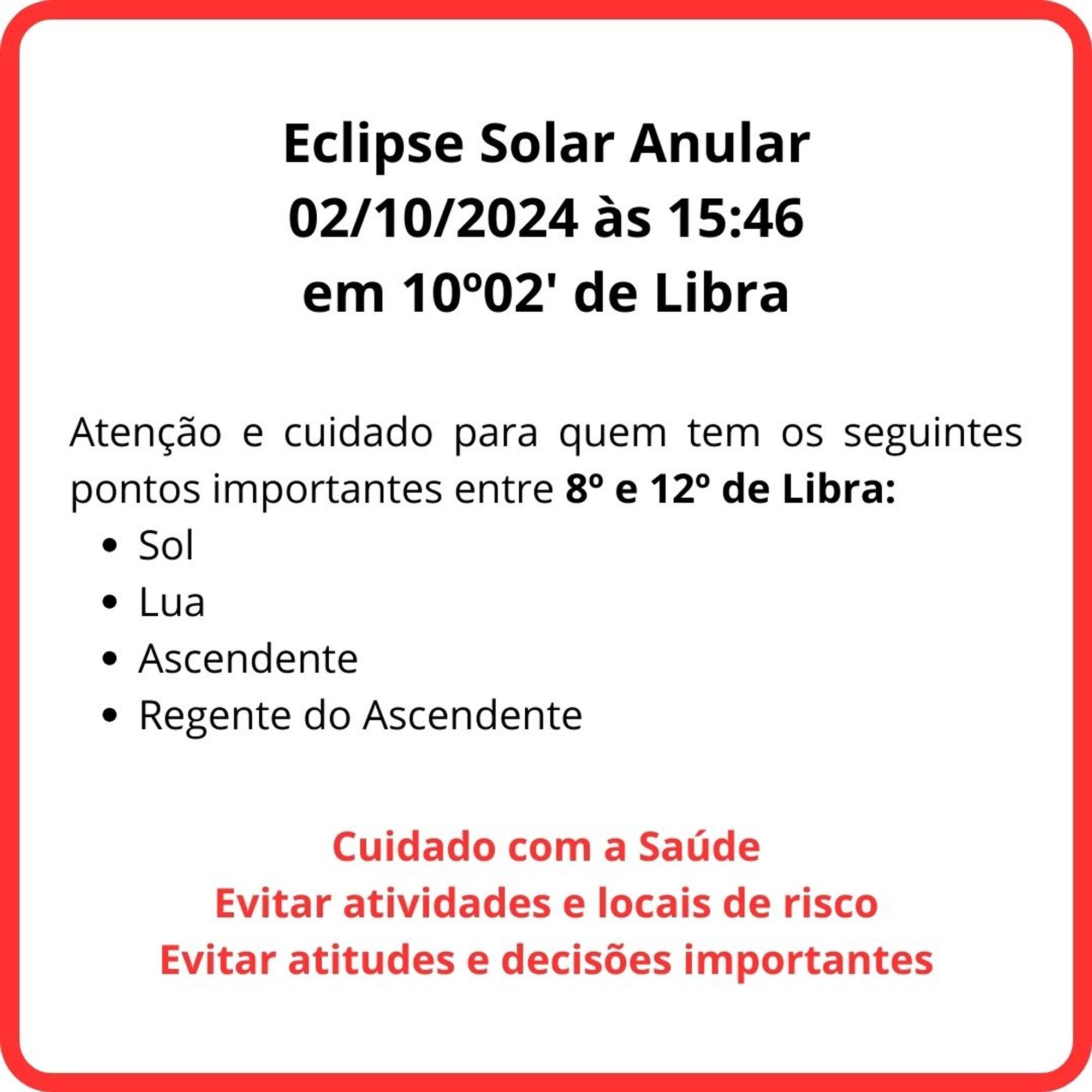 Atenção e cuidado para quem tem os seguintes pontos importantes entre 8º e 12º de Libra:
Sol
Lua
Ascendente
Regente do Ascendente