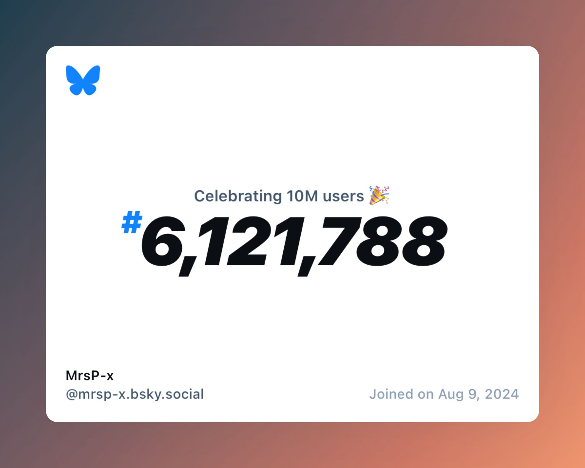 A virtual certificate with text "Celebrating 10M users on Bluesky, #6,121,788, MrsP-x ‪@mrsp-x.bsky.social‬, joined on Aug 9, 2024"