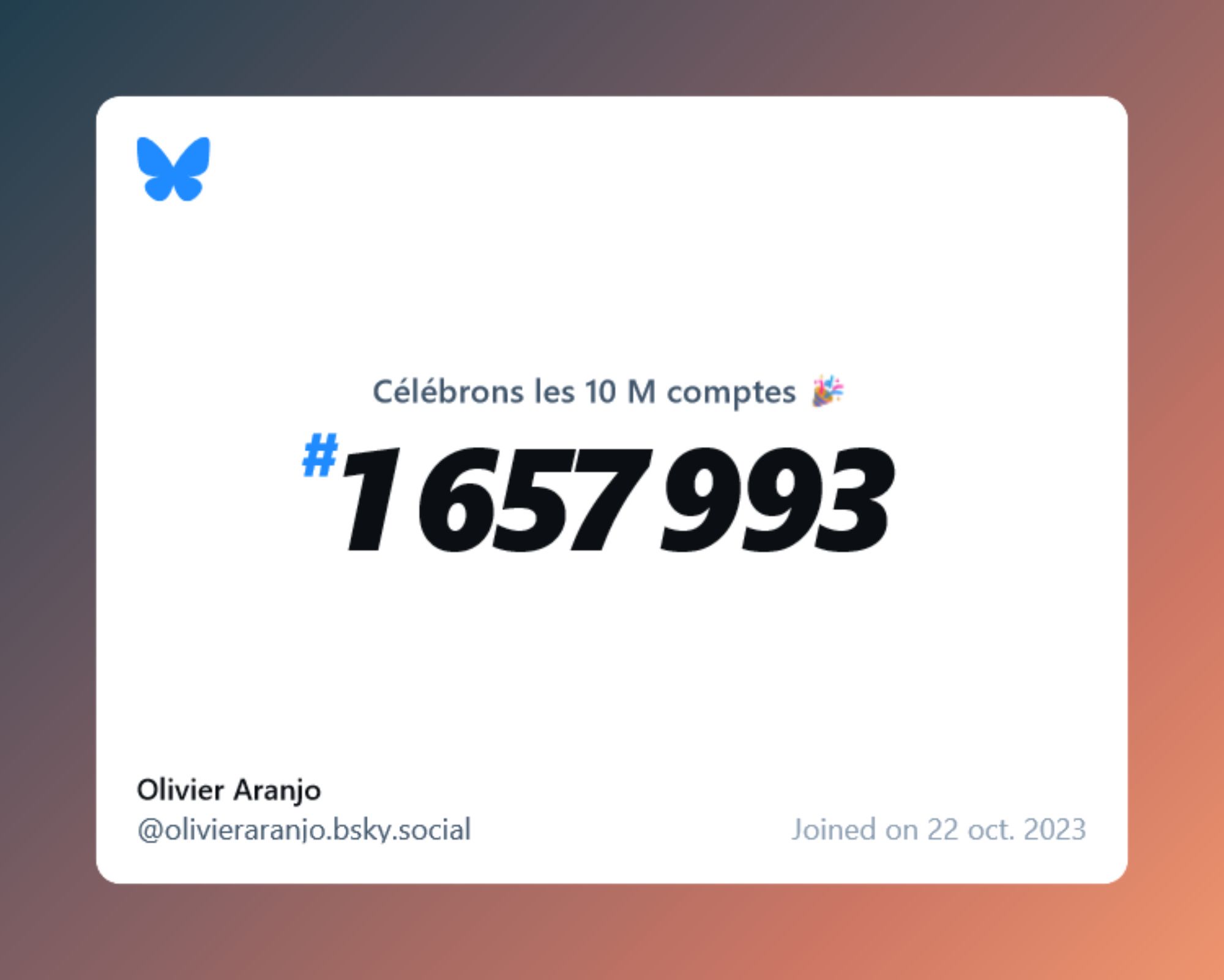 A virtual certificate with text "Celebrating 10M users on Bluesky, #1 657 993, Olivier Aranjo ‪@olivieraranjo.bsky.social‬, joined on 22 oct. 2023"