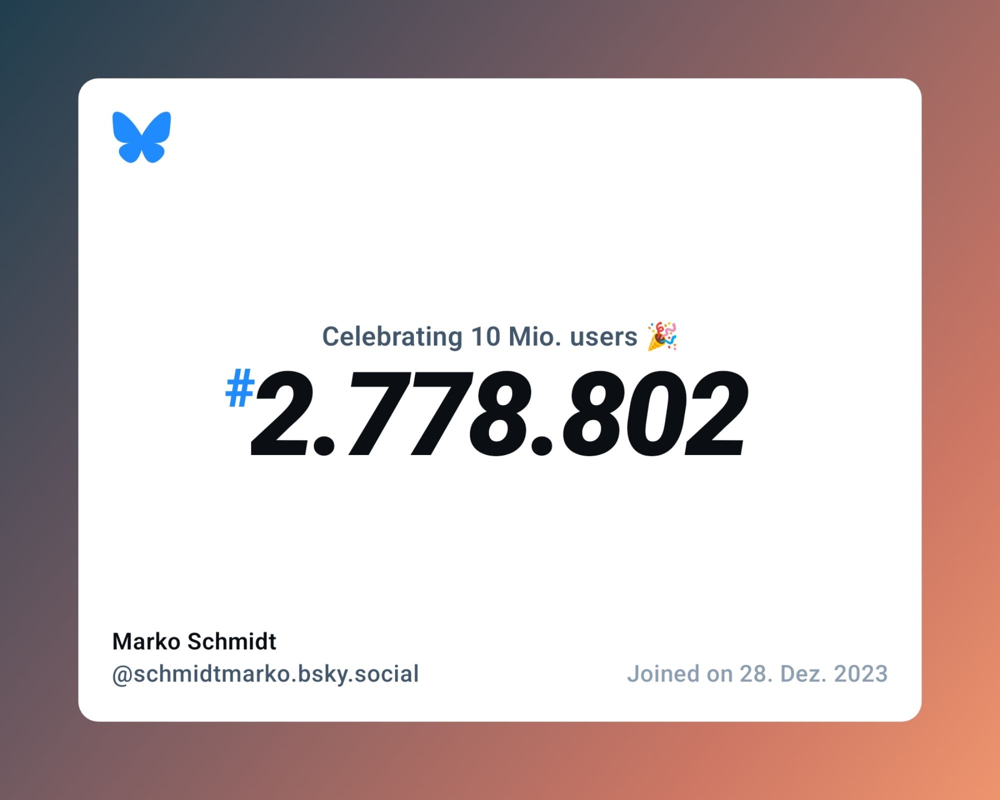 A virtual certificate with text "Celebrating 10M users on Bluesky, #2.778.802, Marko Schmidt ‪@schmidtmarko.bsky.social‬, joined on 28. Dez. 2023"