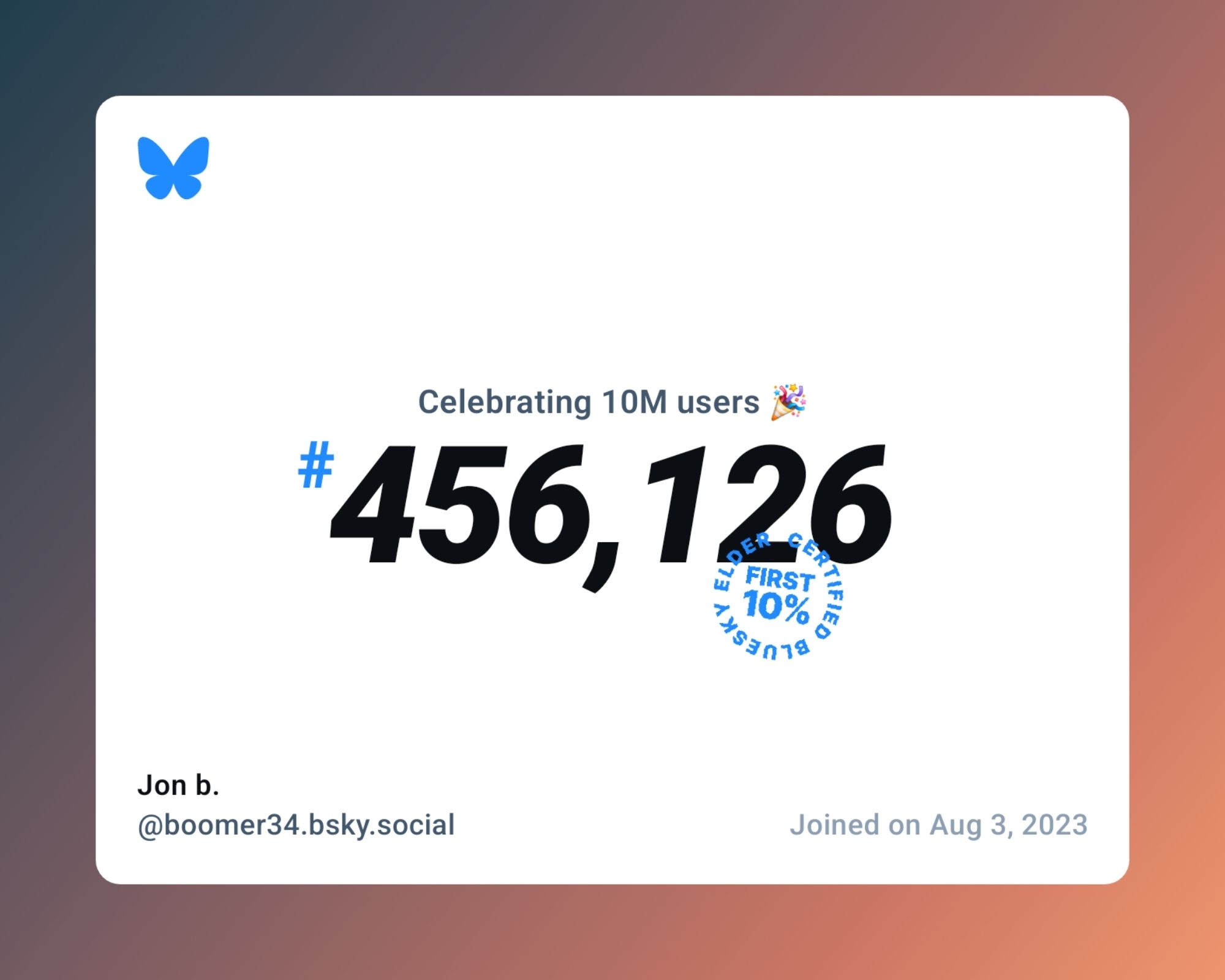 A virtual certificate with text "Celebrating 10M users on Bluesky, #456,126, Jon b. ‪@boomer34.bsky.social‬, joined on Aug 3, 2023"