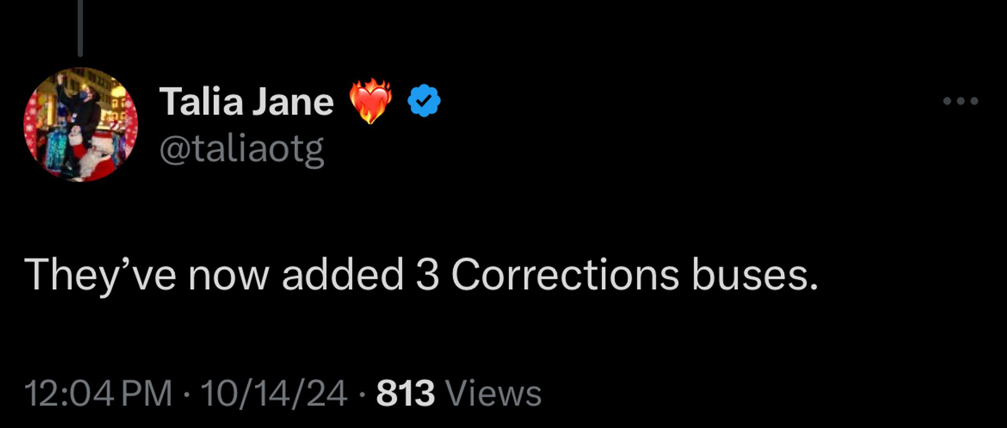 Tweet from Talia Jane:
They've now added 3 Corrections buses.