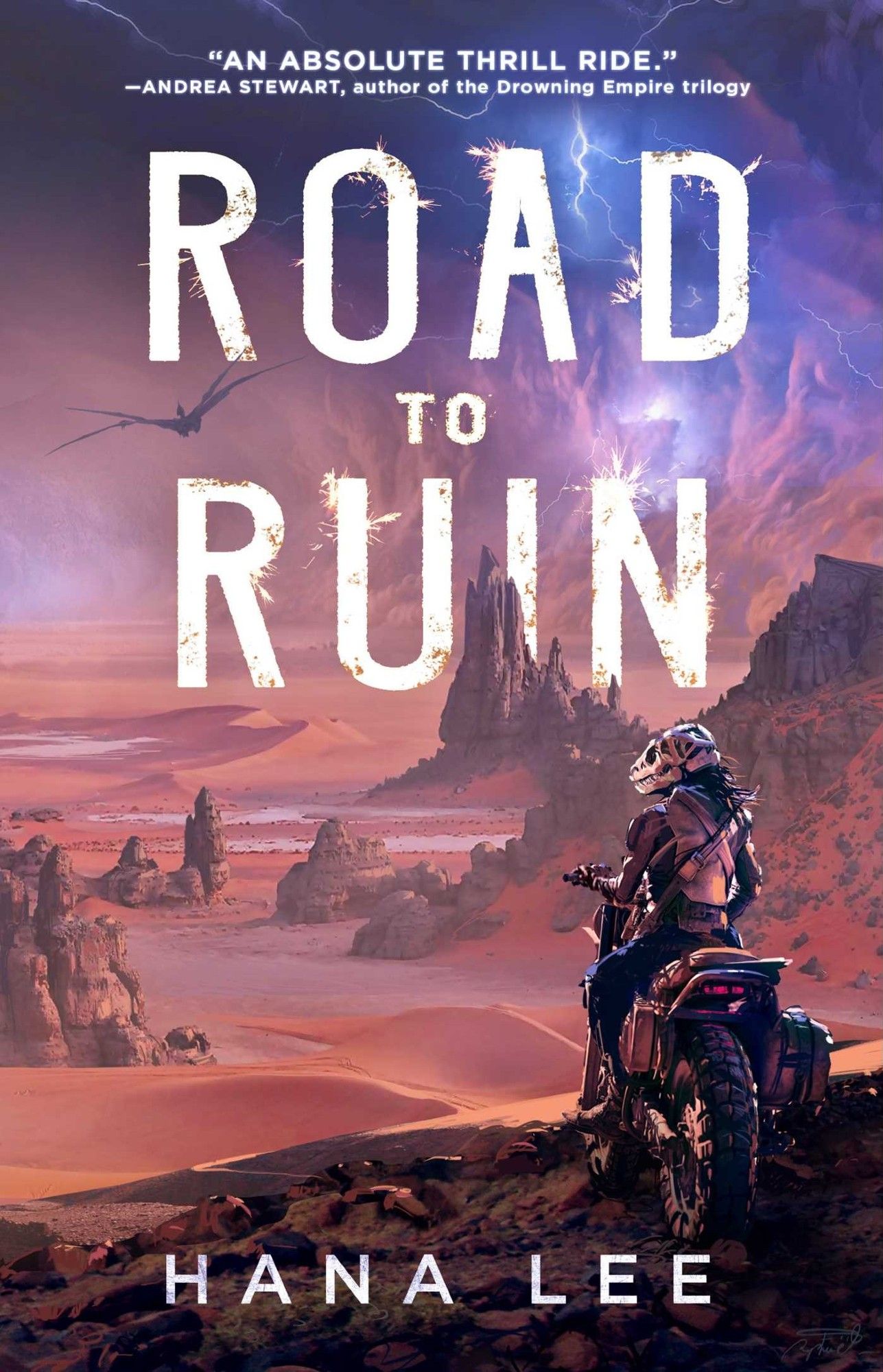 The cover for a book. The book is Road to Ruin by Hana Lee and features a figure on a motorcycle, wearing a helmet shaped like a T-Rex skull, overlooking a desert landscape with a lightning storm brewing in the distance. A four-winged flying creature soars over the landscape.