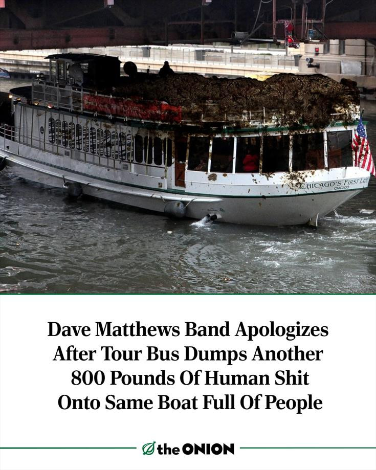 Dave Matthews Band Apologizes After Tour Bus Dumps Another 800 Pounds Of Human Shit Onto Same Boat Full Of People 