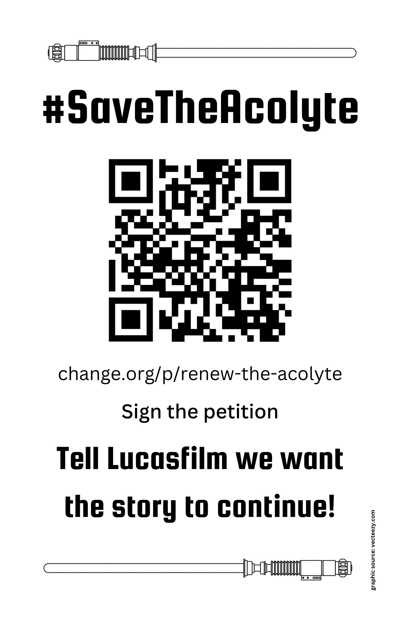 Black and white flyer with lightsaber outlines on top and bottom, header #savetheacolyte, a QR code with a link to the petition, and the words: Sign the petition Tell Lucasfilm we want the story to continue!
The lightsaber graphics are attributed to vecteezy.com in a vertical text box in the bottom right corner