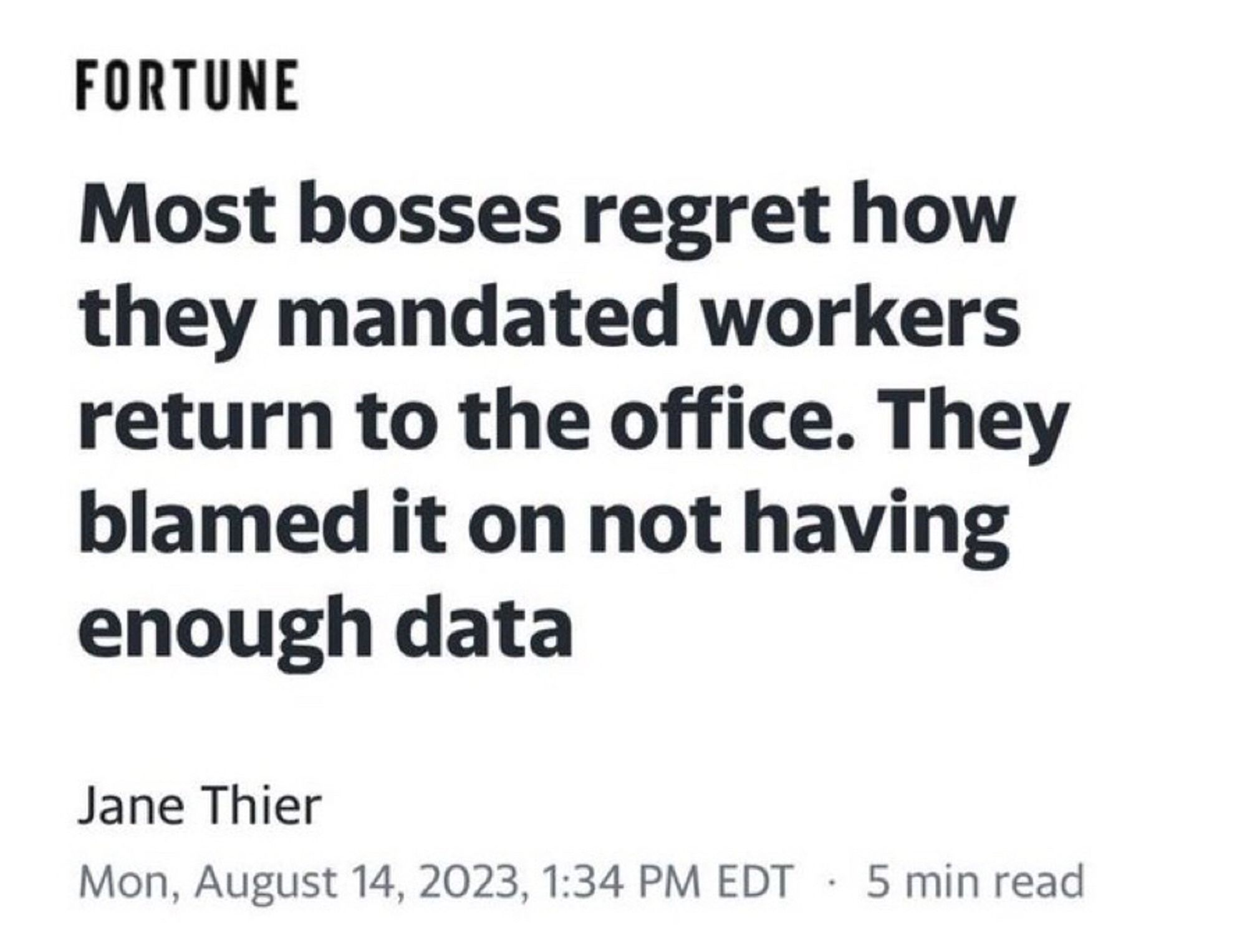 Most bosses regret how they mandated workers return to the office. They blamed it on not having enough data
BYJANE THIER
August 14, 2023