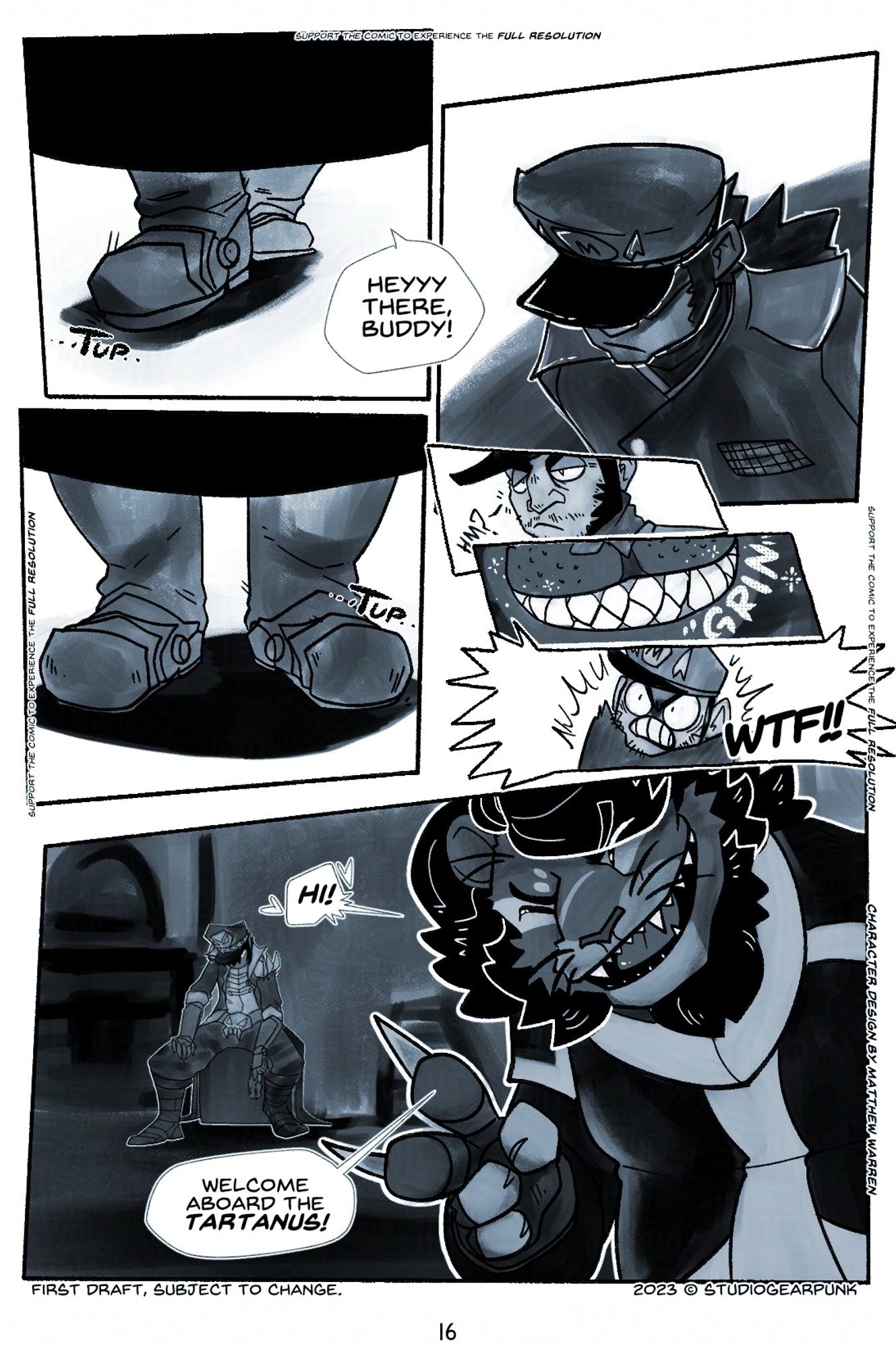 A Fractured comic page. Panel 1 and 2 show steps coming towards the viewer, with the brim of a hat obscuring the view, text bubble says "hey there buddy!". Panel 2 is a downward shot of someone in important looking commander garb looking down, tied up, and hiding his face under his hat. Panel 4, 5, and 6 are progression of the important individual seeing a set of very sharp teeth grinning at him and is startled by it. Final panel shows an anthropomorphic lion holding up a peace sign with her claws out, saying "Hi! Welcome aboard the Tartanus!" Their captain Kai sits ominously in the background.