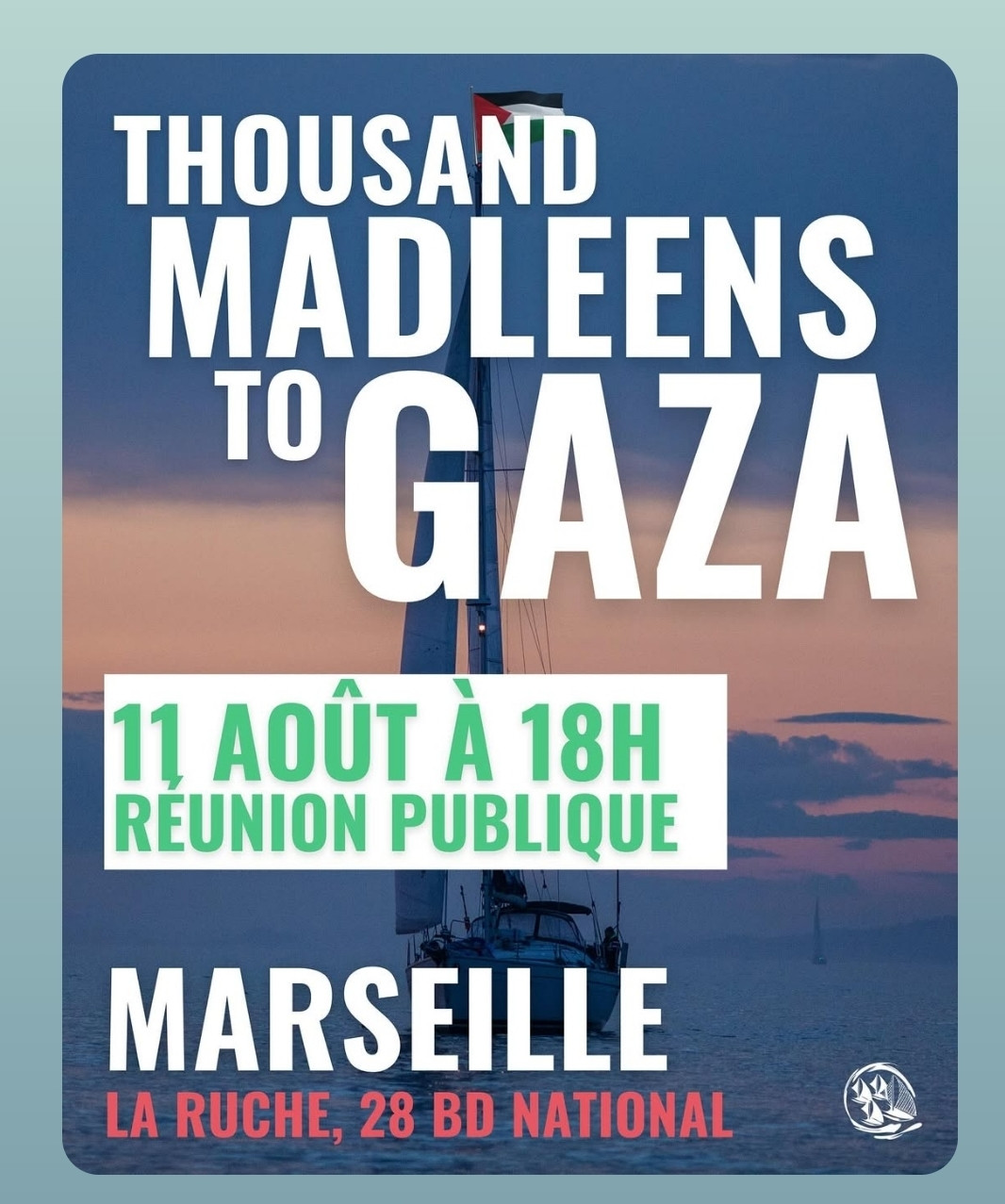 THOUSAND MADLEENS 
'GAZA 
TO 11 AOÛT À 18H RÉUNION PUBLIQUE 
MARSEILLE LA RUCHE, 28 BD NATIONAL