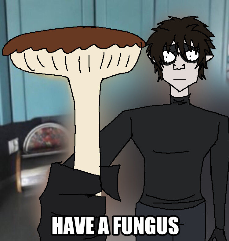 A poorly drawn MS Paint quality image of my Devil May Cry OC, Ripley, holding a mushroom. "Have a Fungus" is written at the bottom of the image in impact font. 