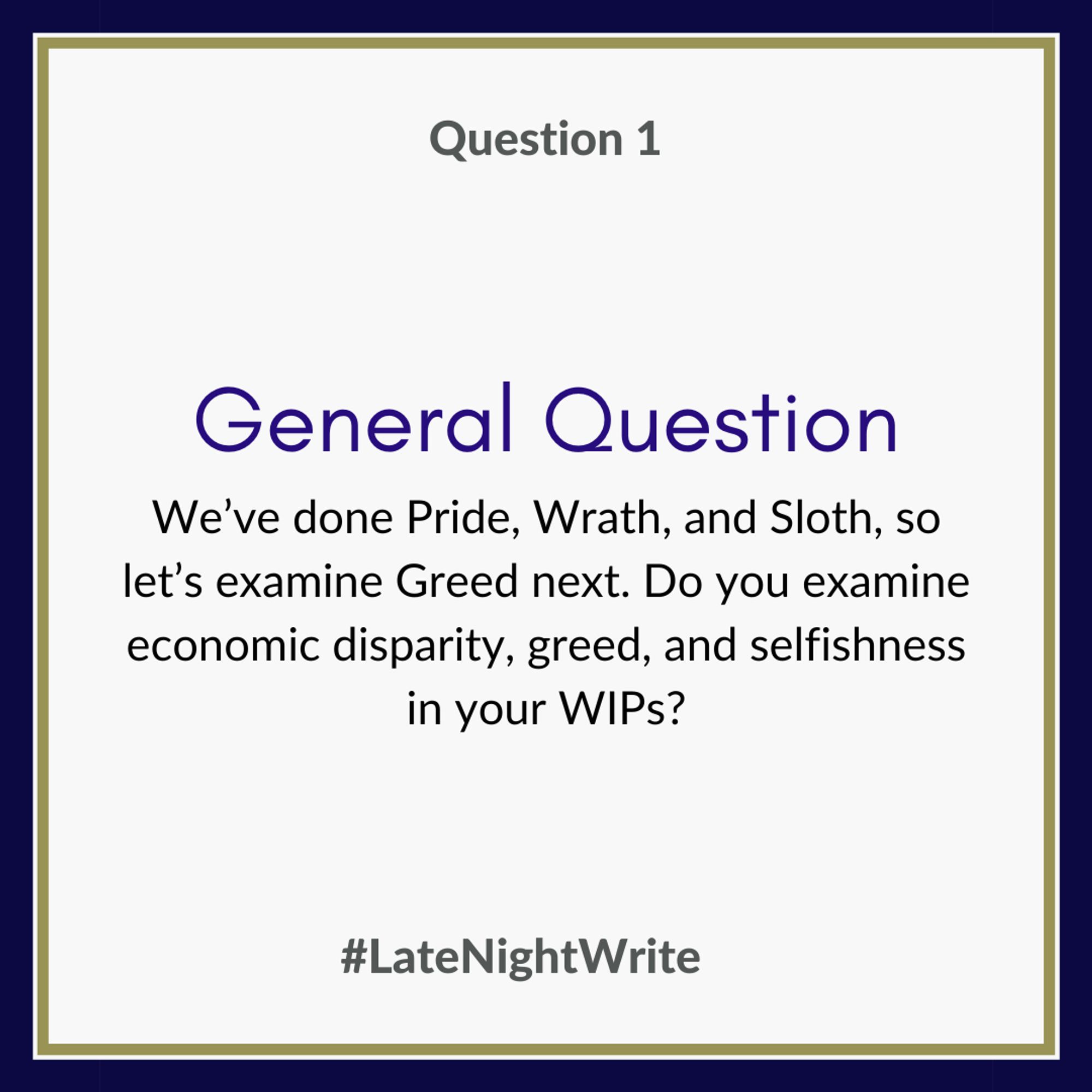 General Question: We've done Pride, Wrath, and Sloth, so let's examine Greed next. Do you examine economic disparity, greed, and selfishness in your WIPs?