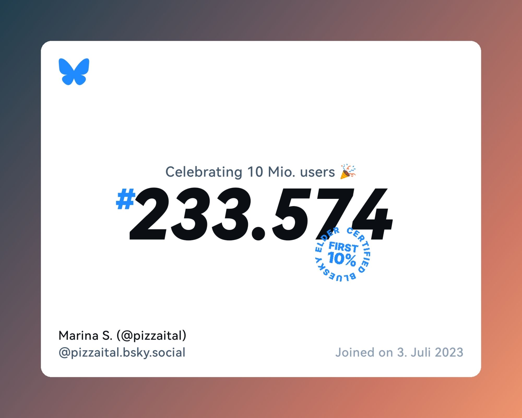 A virtual certificate with text "Celebrating 10M users on Bluesky, #233.574, Marina S. (@pizzaital) ‪@pizzaital.bsky.social‬, joined on 3. Juli 2023"