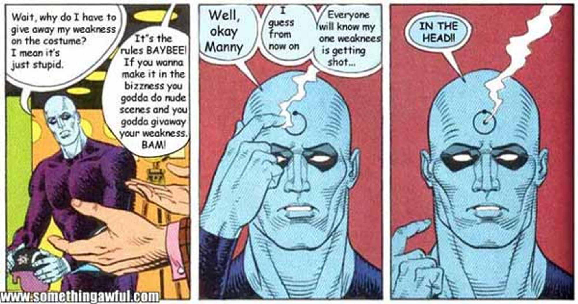 Edited panels from Watchmen with new text where Doctor Manhattan drawing the hydrogen symbol on his head is re-contextualized as a bullseye, as per the joke's premise that superheroes must disclose their weaknesses as part of playing fair.