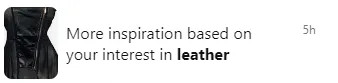 A screenshot of a Pinterest notification that says "More inspiration based on your interest in leather" with the word leather in bold