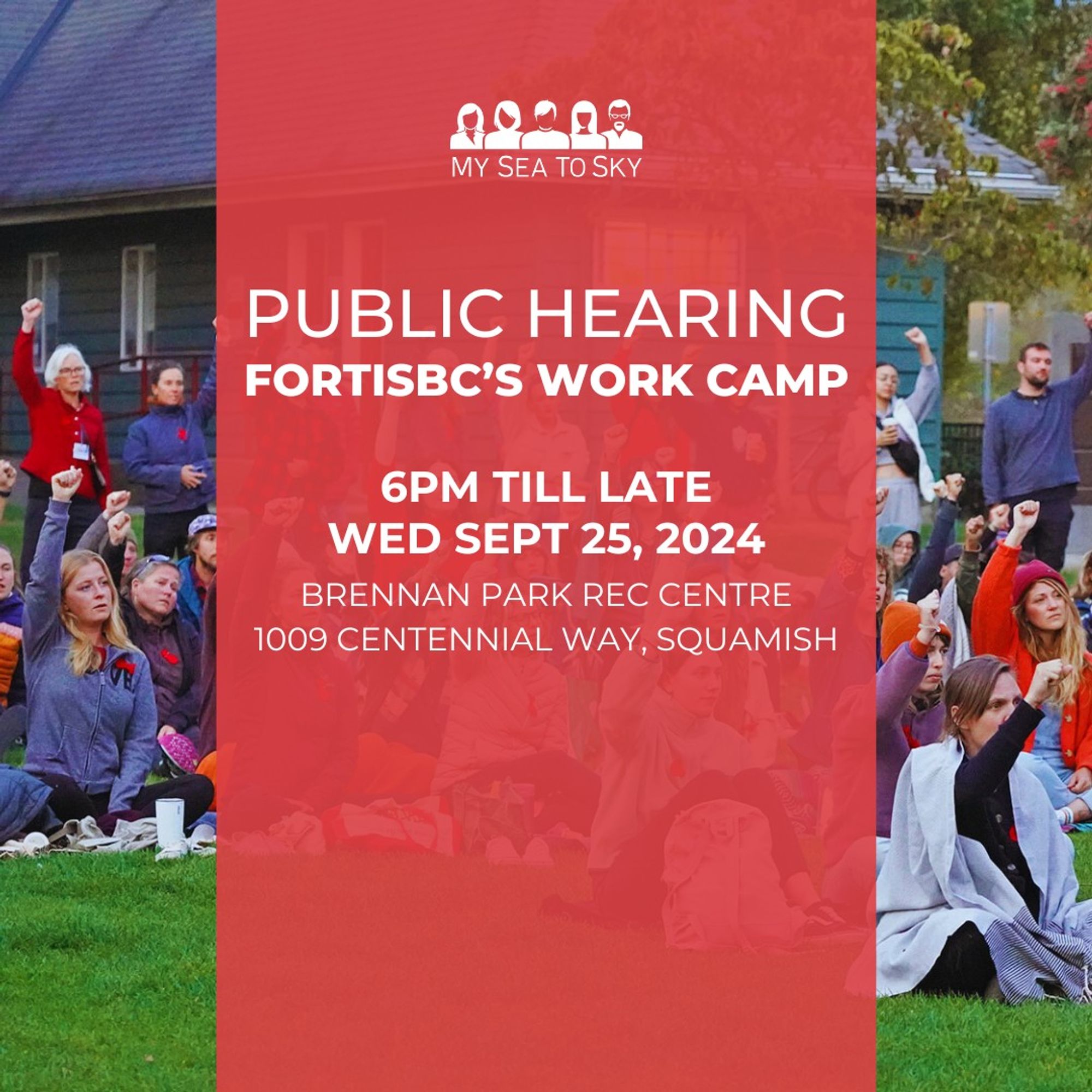 People raise their fists in solidarity with Missing and Murdered Indigenous Women and Girls. Transparent red overlay with white text reads: "Public hearing FortisBC's work camp. 6pm till late, Wed Sept 25 2024, Brennan Park Rec Centre, Squamish."