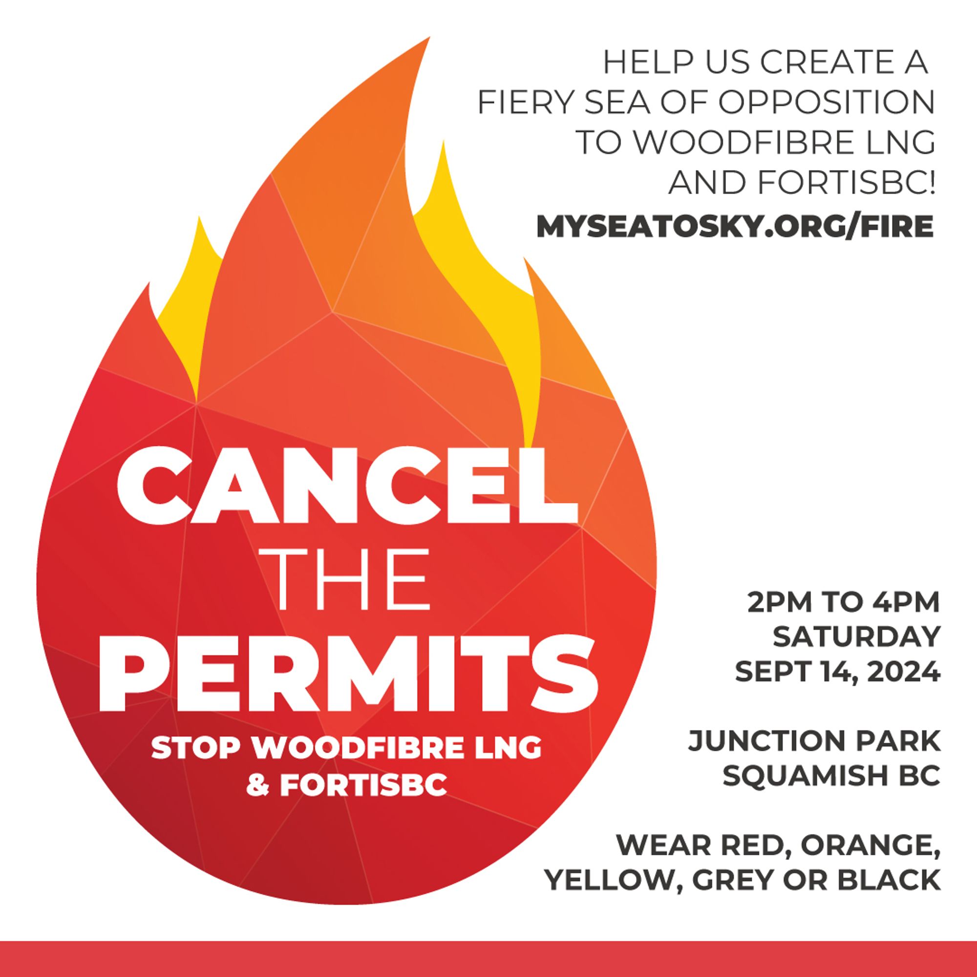 A bright red, orange, and yellow fire emoji sign on a white background with the text "Cancel the Permits: stop Woodfibre LNG & FortisBC"
WHEN: 2pm to 4pm Saturday, Sept 14, 2024
WHERE: Junction Park, Squamish BC
WHAT: Wear red, orange, yellow, grey, or black
RSVP NOW: https://myseatosky.org/fire