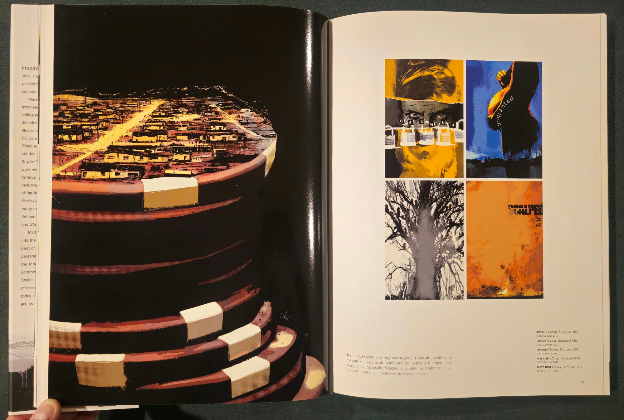 On the left, a cover for the comic Scalped. The comic shows a pile of casino chips, and on the top chip is the Native reservation featured in the comic.

On the right are four covers from the comic. The text reads:

'Jason and Guéra's writing was so good it was all could do to try and keep up
each month and do justice to the incredible story unfolding inside, Scalped is, to date, my longest running body of covers, spanning over sIx vears.