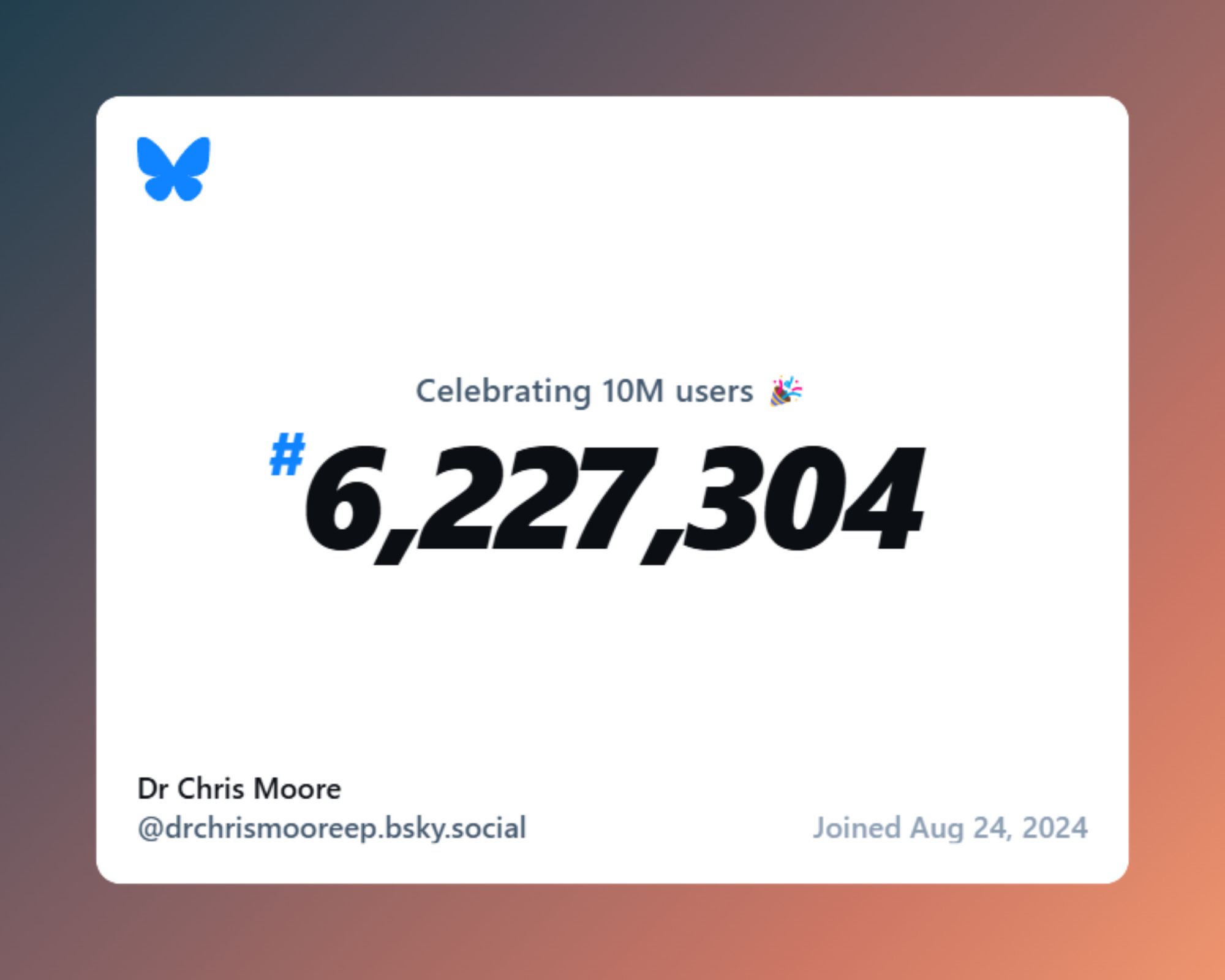 An image stating that Dr Chris Moore is user number 6,227,304 on Blue Sky. This is part of Blue Sky's celebration of reaching 10 million users.