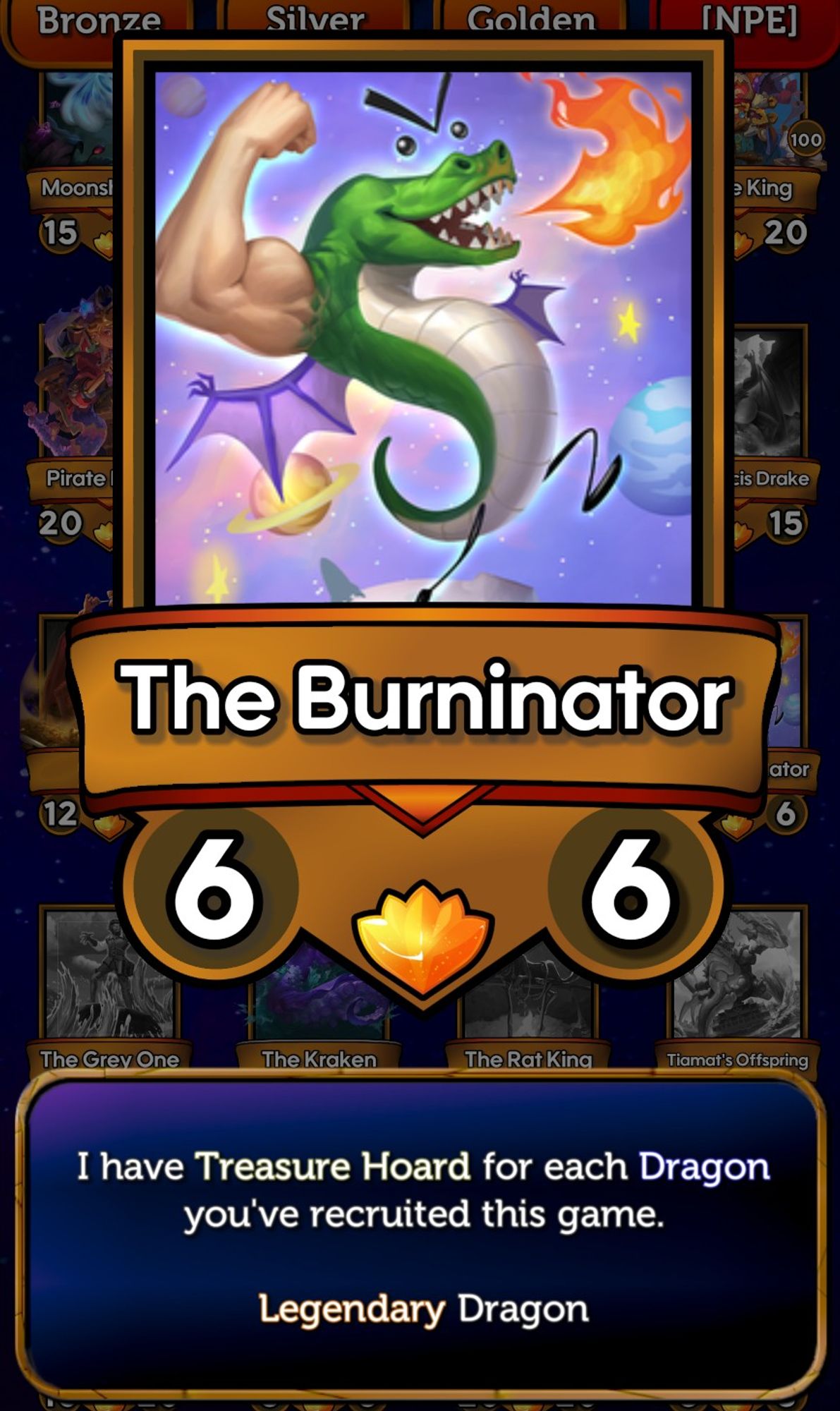 screenshot of a full-zoom card in mobile game Once Upon a Galaxy
Card title: "The Burninator"
Text: I have Treasure Hoard for each Dragon you've recruited this game. (Legendary Dragon)