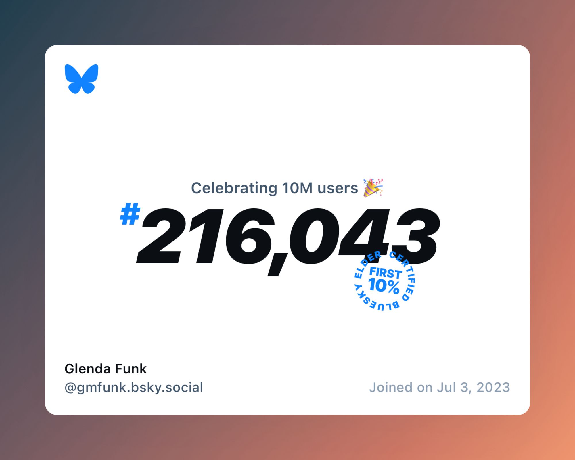 A virtual certificate with text "Celebrating 10M users on Bluesky, #216,043, Glenda Funk ‪@gmfunk.bsky.social‬, joined on Jul 3, 2023"