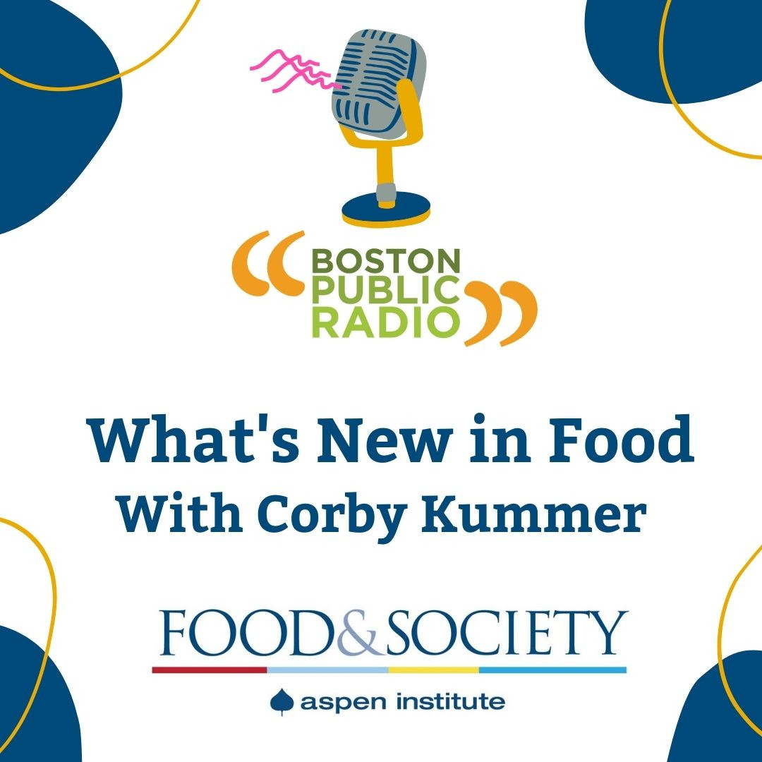 Old fashioned microphone with wavy pink soundwaves hovers over the Boston Public Radio logo. In bold dark blue lettering, What's New in Food with Corby Kummer is above the Food & Society at the Aspen Institute logo. Blue blobs with gold spheres decorate the corners of the graphic.