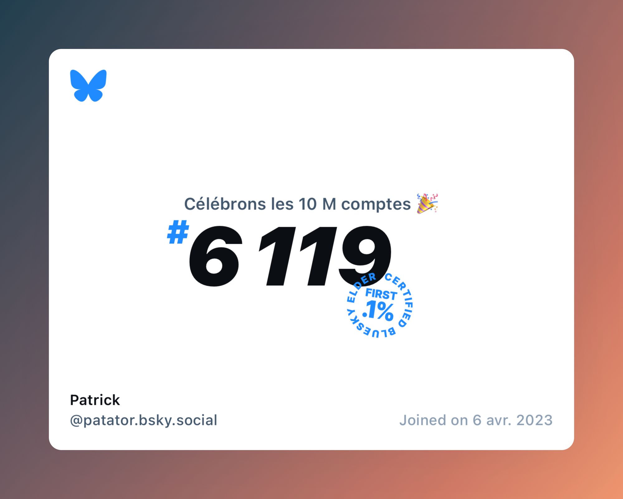 A virtual certificate with text "Celebrating 10M users on Bluesky, #6 119, Patrick ‪@patator.bsky.social‬, joined on 6 avr. 2023"