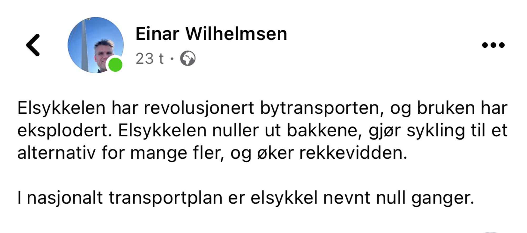 Elsykkelen har revolusjonert bytransporten, og bruken har eksplodert. Elsykkelen nuller ut bakkene, gjør sykling til et alternativ for mange fler, og øker rekkevidden. 

I nasjonalt transportplan er elsykkel nevnt null ganger.