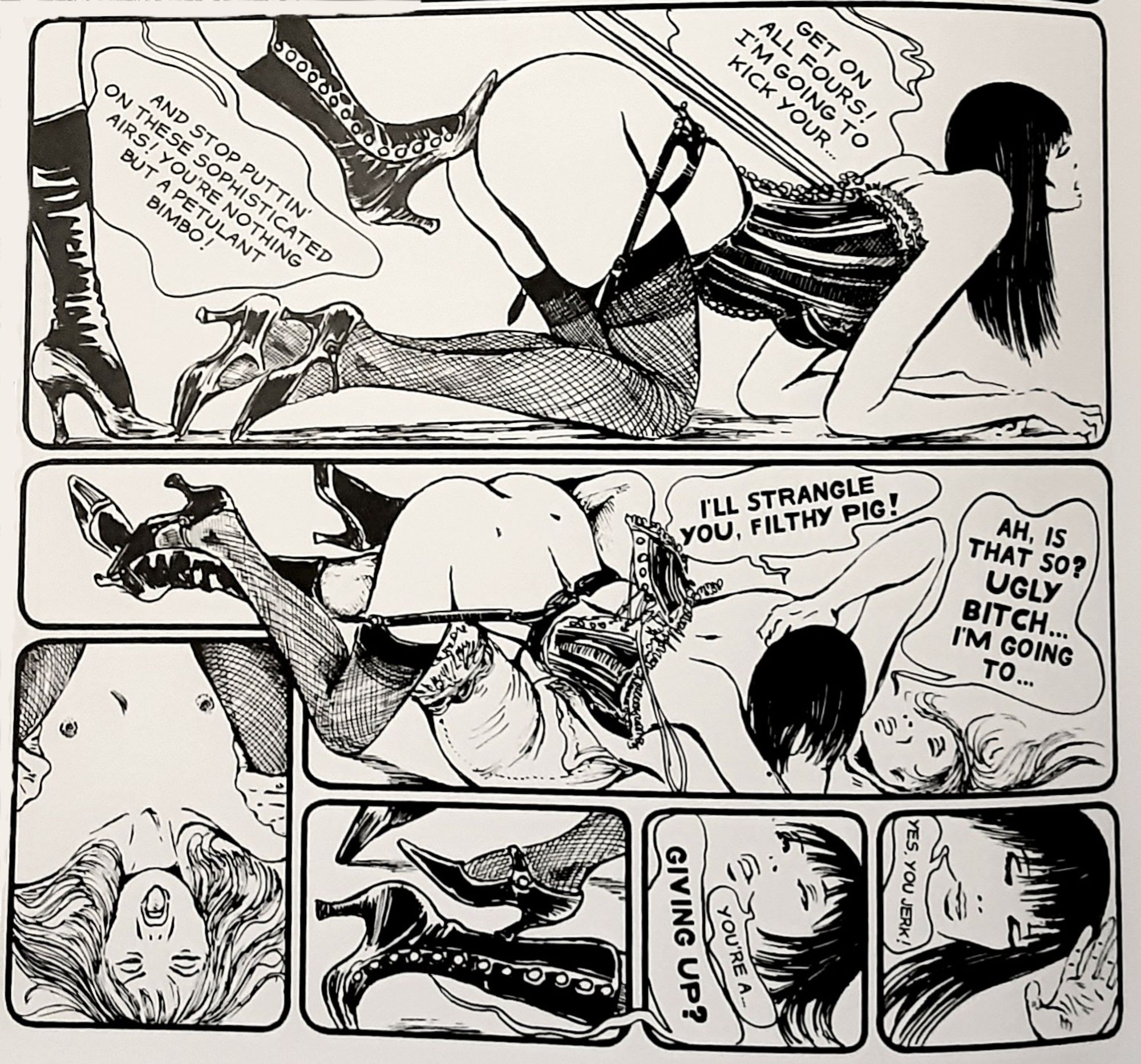 a section of a crepax page. two women. on top, one boots the bare behind of the other, dressed in corset and stockings. boots says: "And stop puttin' on these sophisticated airs! you're nothing but a petulant bimbo! -- Get on all fours! I'm going to kick youre..." Next the booted woman tackles boots, who's topless, says, "I'll strangle you, filthy pig!" and boots replies "Ah, is that so? Ugly bitch... I'm going to..." In the next two panels is t he struggling. Then, the last two, boots says ,"Giving up?" and booted says "You're a..." then, at last, "Yes, you jerk!"