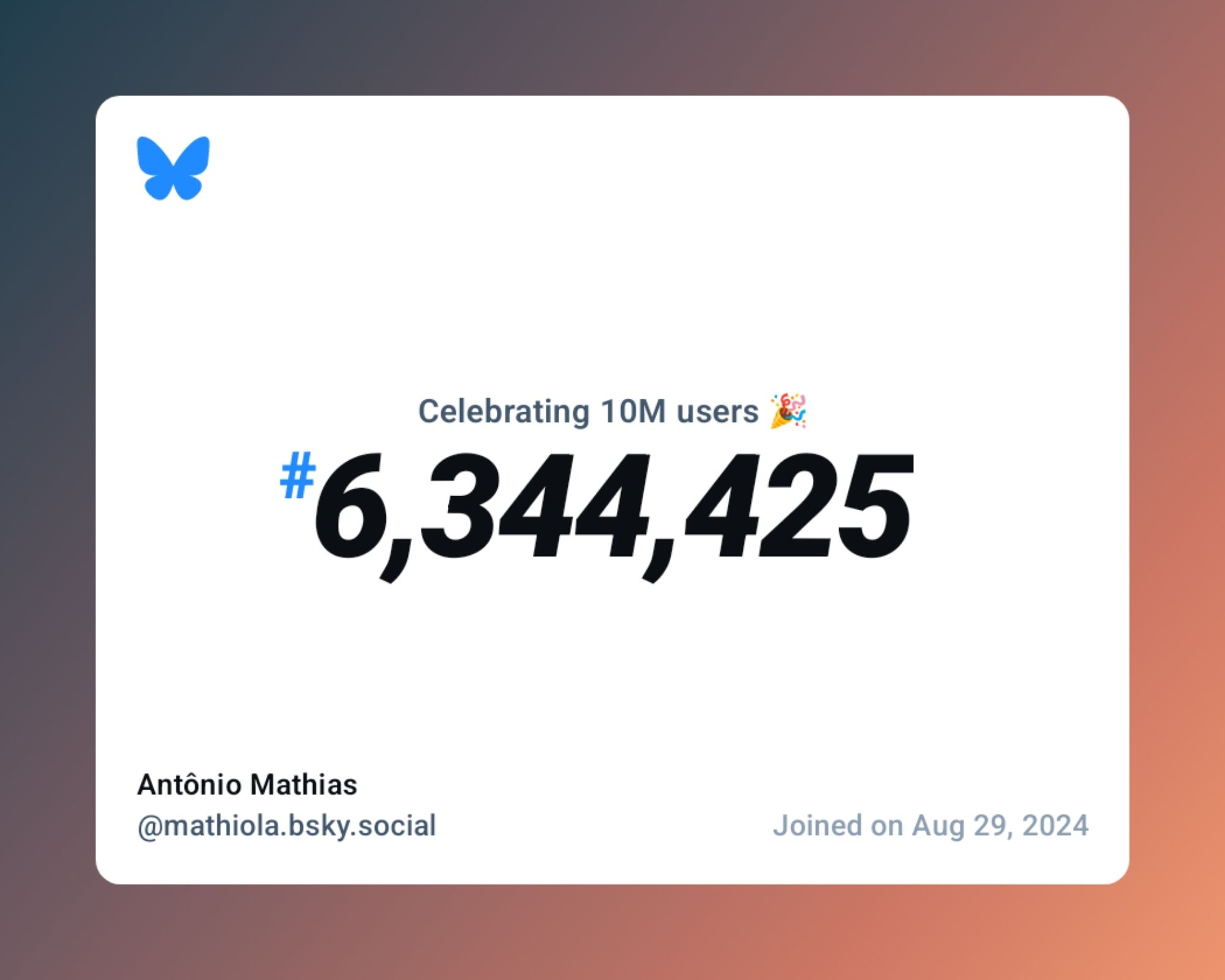 A virtual certificate with text "Celebrating 10M users on Bluesky, #6,344,425, Antônio Mathias ‪@mathiola.bsky.social‬, joined on Aug 29, 2024"