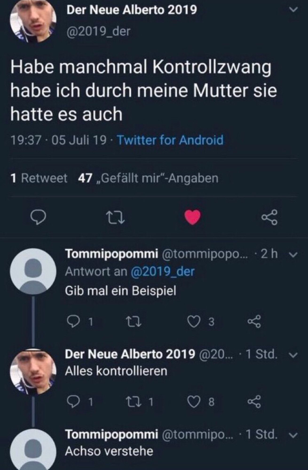 twitter druko konversation 

habe manchmal kontroll zwang habe es durch meine mutter sie hatte es auch 

gib mal ein beispiel 

alles kontrollieren 

achso verstehe