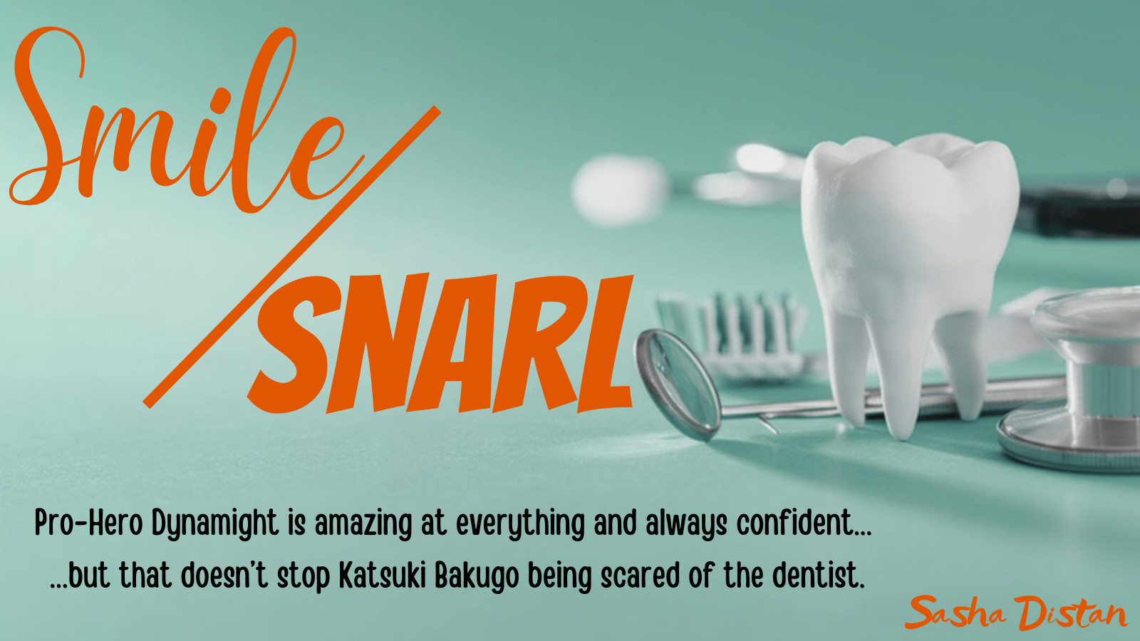 pale green background with a collection of dentistry tools and a model of a tooth on the right hand side. bold orange text reads Smile/Snarl.