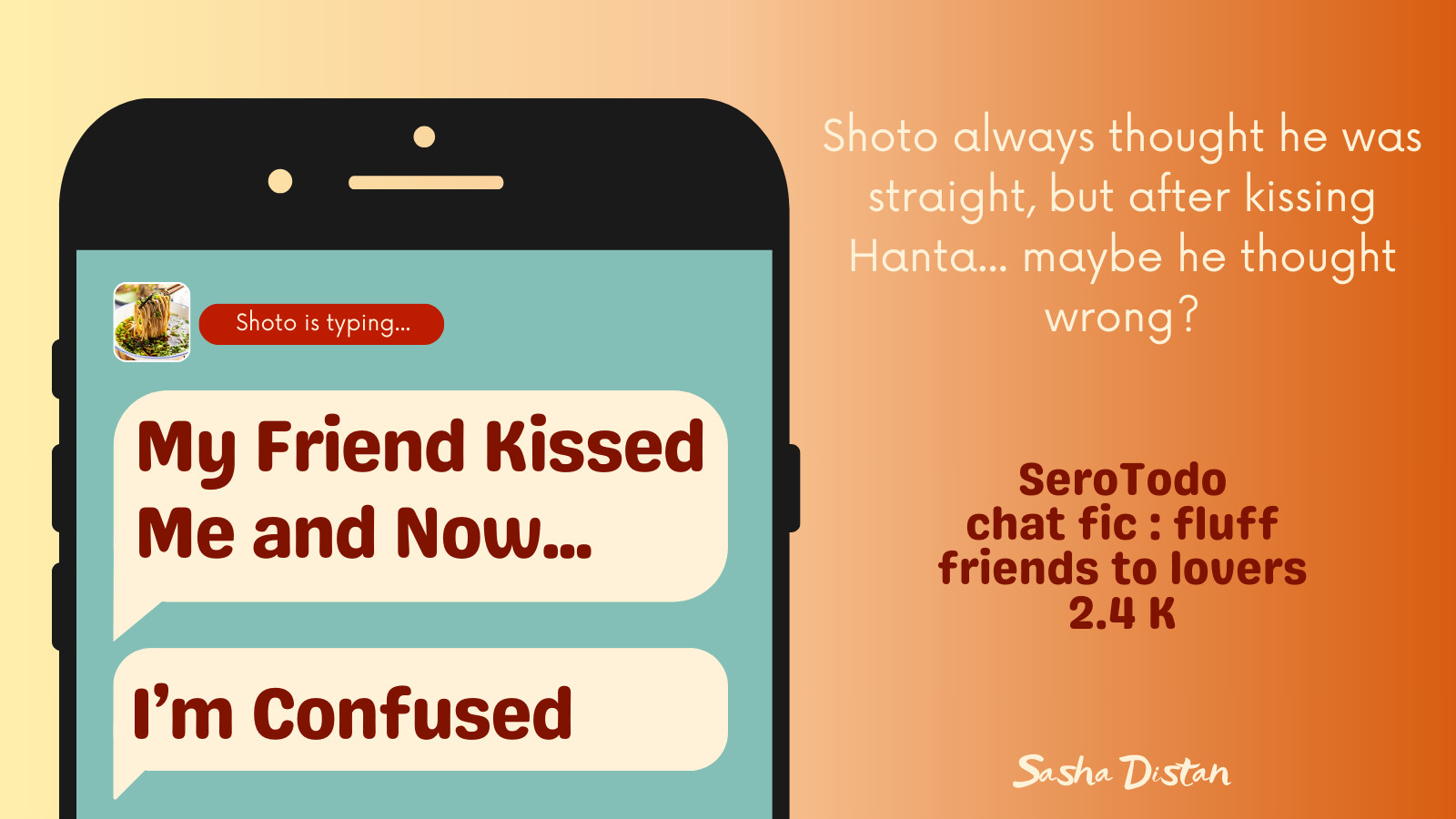 orange and green promo graphic showing a phone with  the speech bubble: My Friend Kissed Me and Now... I'm Confused