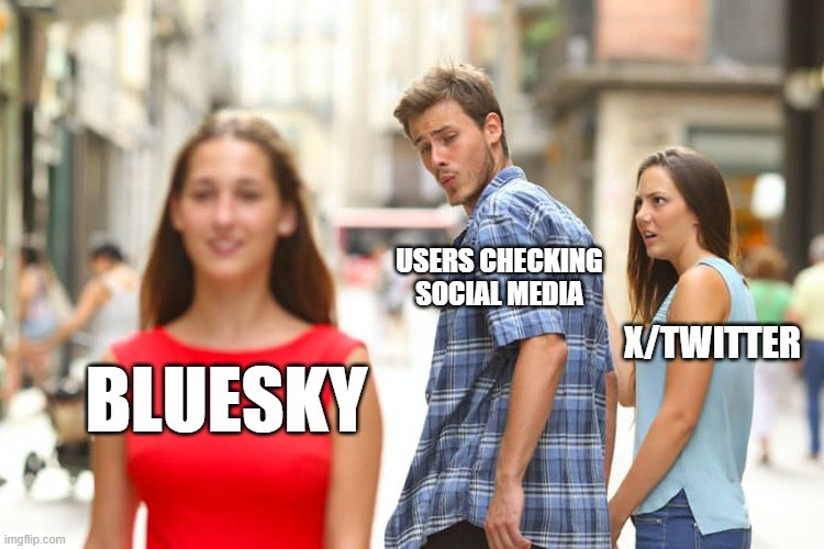 A meme about a man with the text "Users checking social media" looks at an attractive woman labeled "Bluesky" while the man's presumed girlfriend, labeled "X/Twitter", looks at them man with a shocked face.