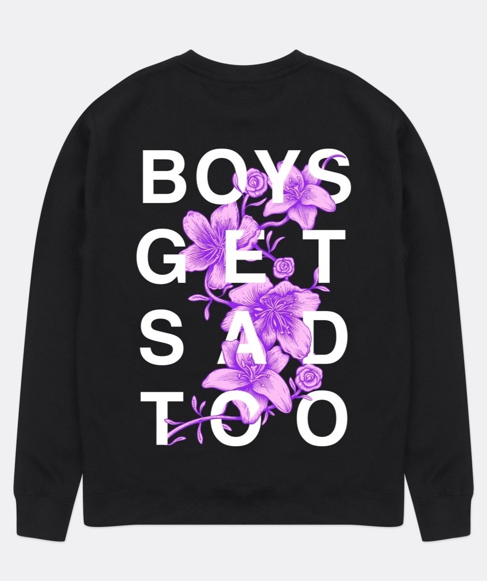 Black jumper with purple floral design with white text saying Boys Get Sad Too