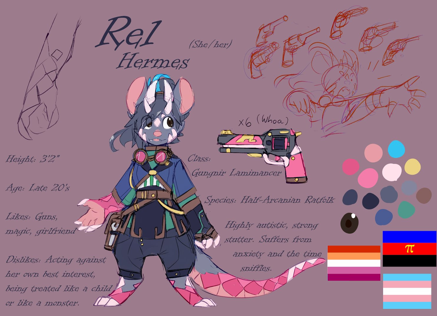 Rel Hermes, a half-dragon ratfolk. She has six guns, a detailed version of one can be seen next to her and her wielding all six can be seen in the top right. Text on the image says the following:
Heing: 3'2"
Age: Late 20's
Likes: Guns, magic, girlfriend
Dislikes: Acting against her own best interest, being treated like a child or monster
Class: Gungnir Lamimancer
Species: Half-Arcanian Ratfolk
Highly autistic, strong stutter. Suffers from anxiety and the time sniffles.
Additionally, the trans pride flag, lesbian pride flag, and polyamorous pride flag are in the bottom left.