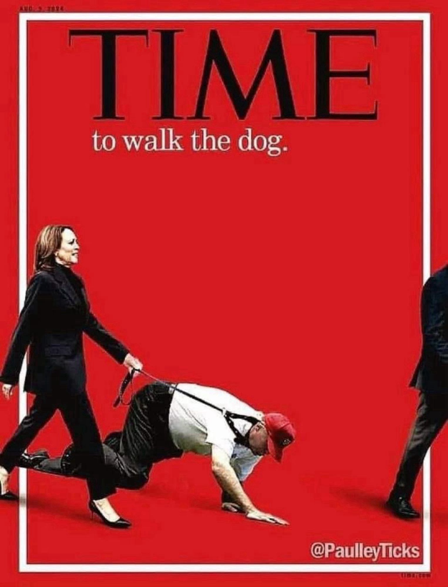 “TIME to walk the dog.” Kamala Harris has a leash with Donald Trump crawling on the ground.