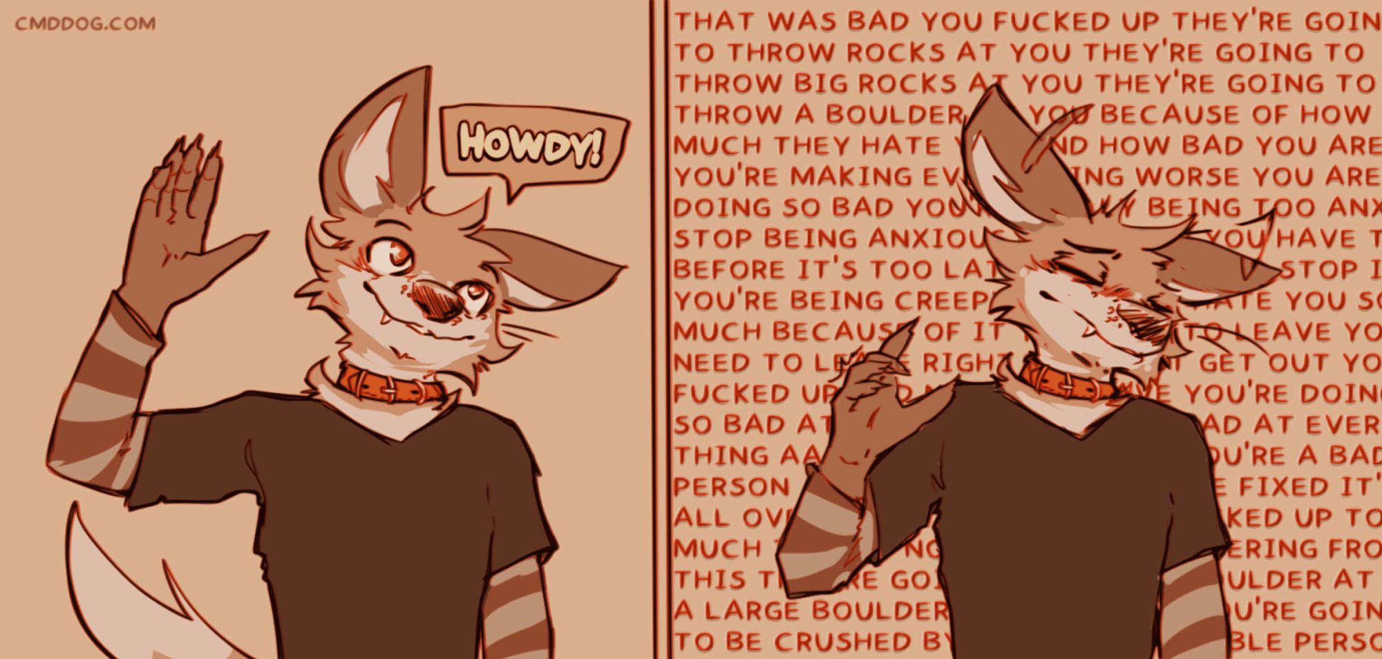 Anthro coyote Cantio excitedly saying "Howdy!" in one panel and in the next panel looking dejected with a mess of rambling negative self talk in the background such as "That was bad you fucked up they're going to throw big rocks at you" #furry #furryart