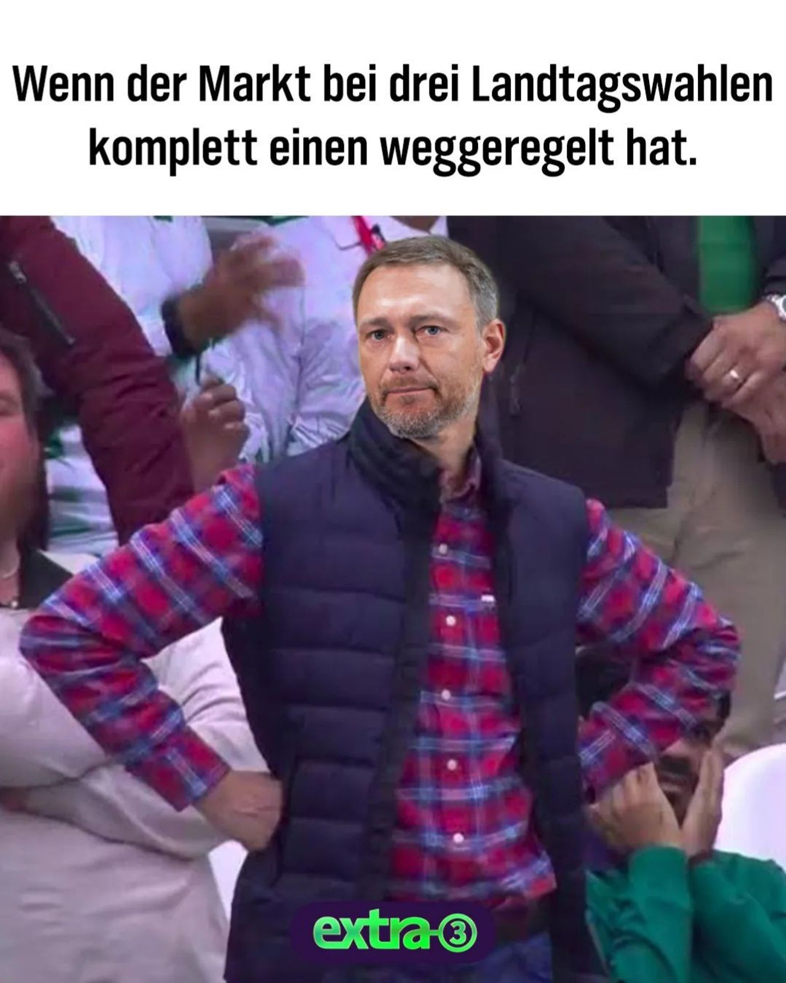 Christian Lindner darüber steht:

"Wenn der Markt bei drei Landtagswahlen komplett einen weggeregelt hat."