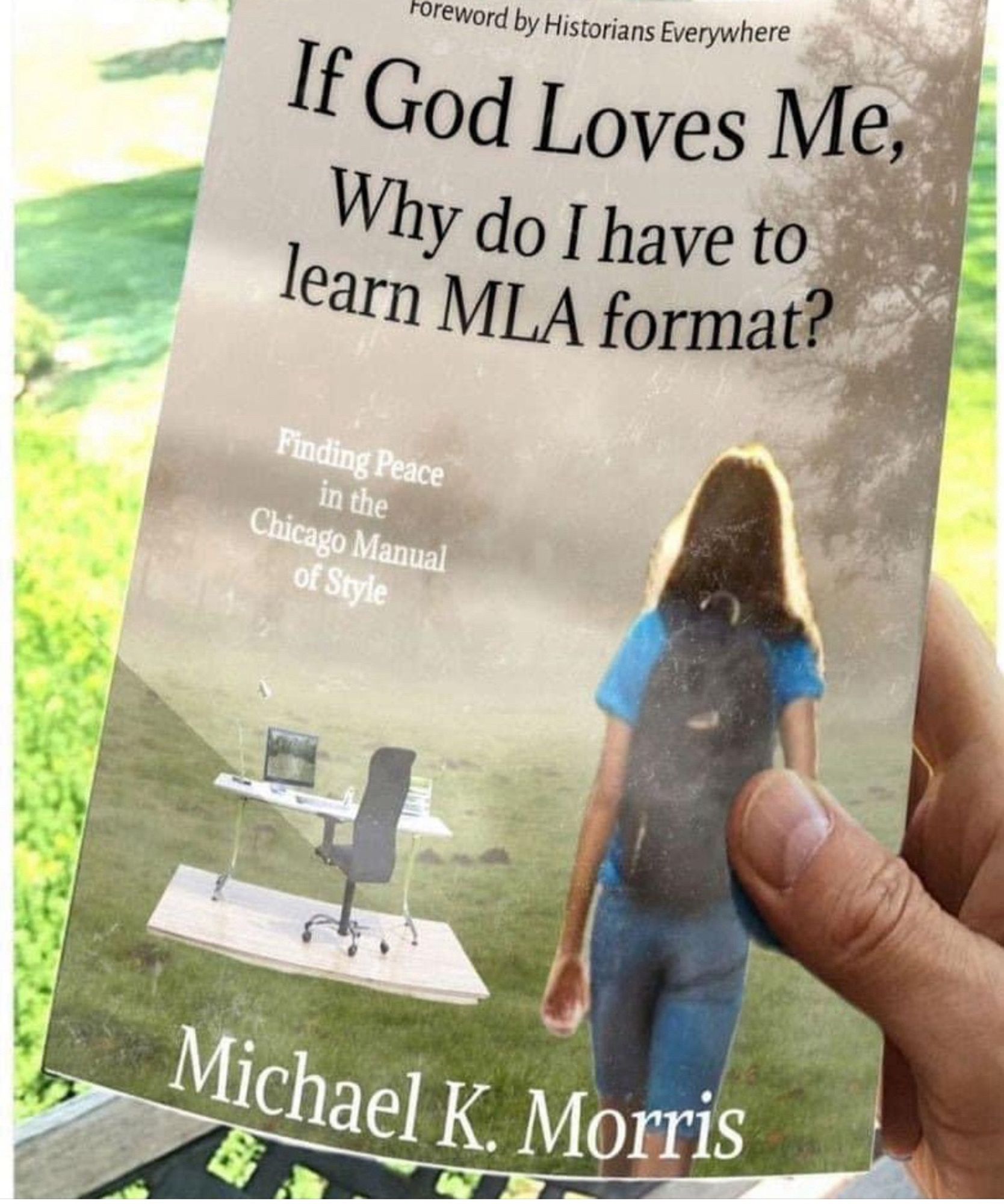 A fake book cover with the title If God loves me why do I have to learn MLA format: Finding peace in the Chicago Manual of Style