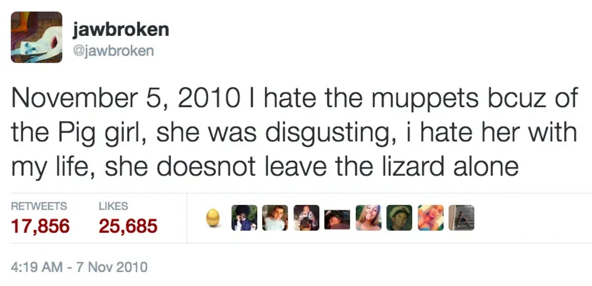 November 5, 2010 I hate the muppets bouz of the Pig girl, she was disgusting, i hate her with my life, she doesnot leave the lizard alone