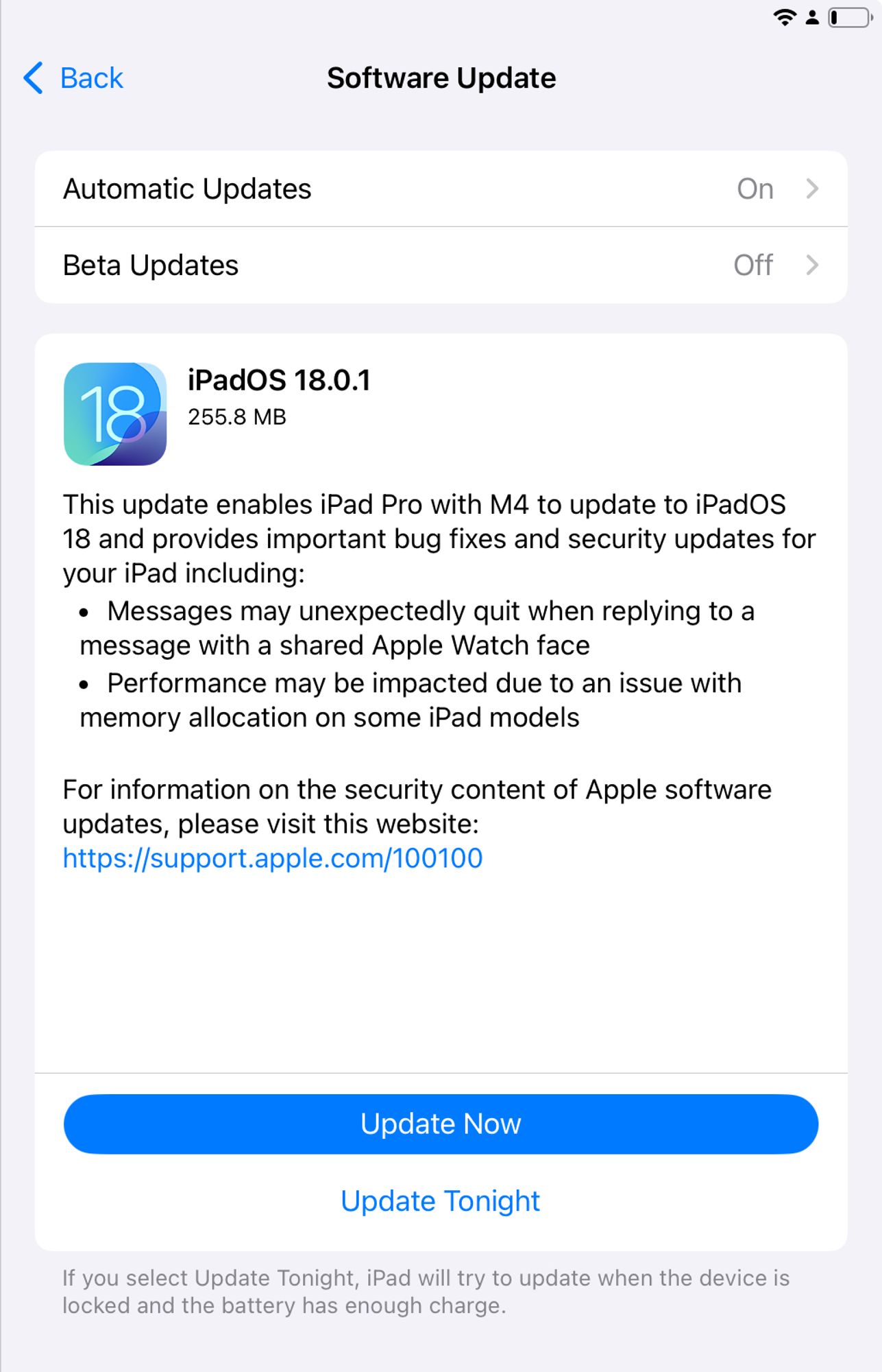 Screenshot of the iPadOS Settings app “Software Update” section showing iPadOS 18.0.1 as available. 

These are the release notes:

This update enables iPad Pro with M4 to update to iPadOS 18 and provides important bug fixes and security updates for your iPad including:
• Messages may unexpectedly quit when replying to a message with a shared Apple Watch face
• Performance may be impacted due to an issue with memory allocation on some iPad models

For information on the security content of Apple software updates, please visit this website: https://support.apple.com/100100
- - -
Capture d’écran de la section « Mise à jour logicielle » de l’app Réglages d’iPadOS montrant que iPadOS 18.0.1 est disponible.

Les notes de mises à jour sont en anglais. Voici une traduction automatisée:

Cette mise à jour permet à l'iPad Pro avec M4 de passer à iPadOS 18 et fournit d'importantes corrections de bugs et mises à jour de sécurité pour votre iPad, notamment :
- Messages peut quitter inopinément lors de la réponse à un message avec un cadran d'Apple Watch partagé.
- Les performances peuvent être affectées en raison d'un problème d'allocation de mémoire sur certains modèles d'iPad.

Pour plus d'informations sur le contenu de sécurité des mises à jour logicielles d'Apple, veuillez consulter ce site web : https://support.apple.com/100100