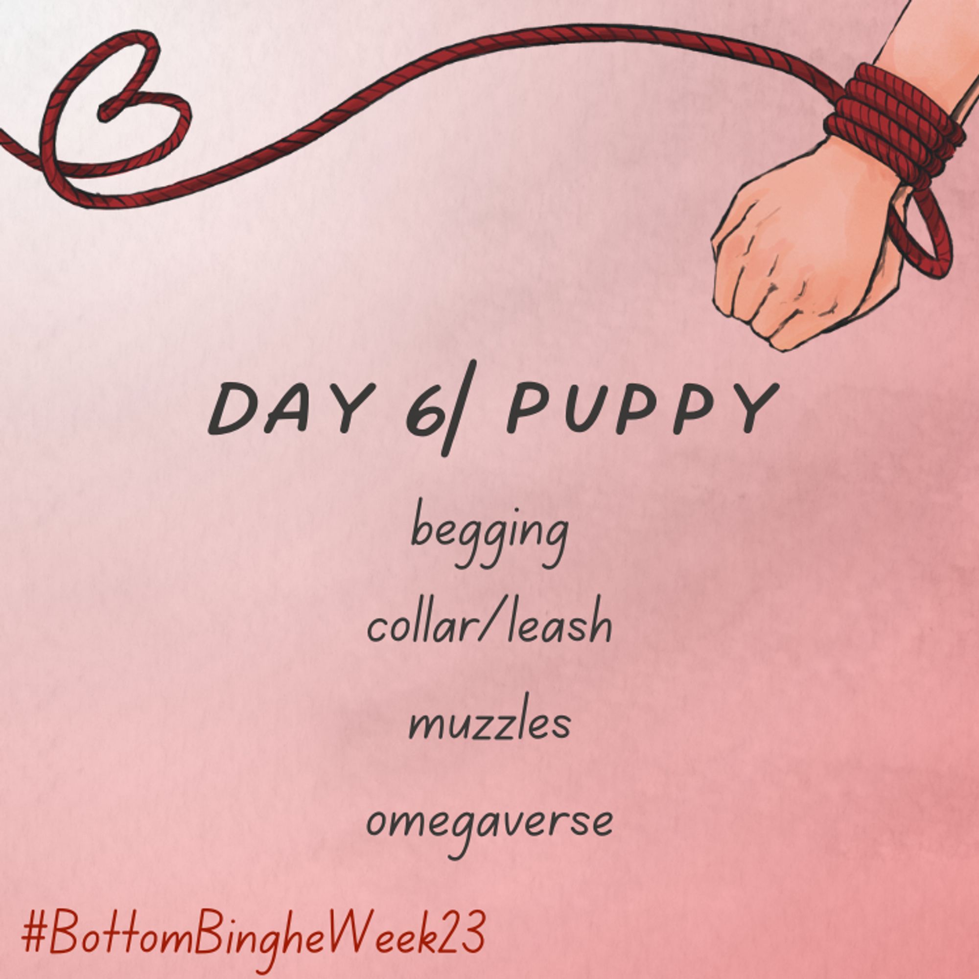 Day 6/Puppy
begging
collar/leash
muzzles
omegaverse