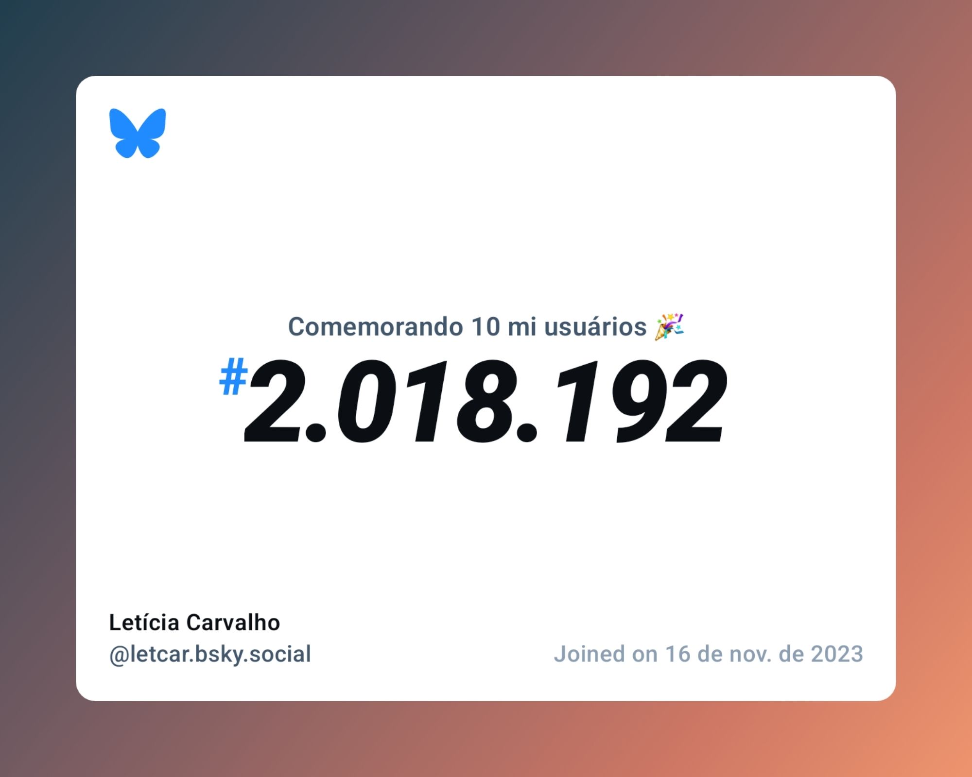 Um certificado virtual com o texto "Comemorando 10 milhões de usuários no Bluesky, #2.018.192, Letícia Carvalho ‪@letcar.bsky.social‬, ingressou em 16 de nov. de 2023"