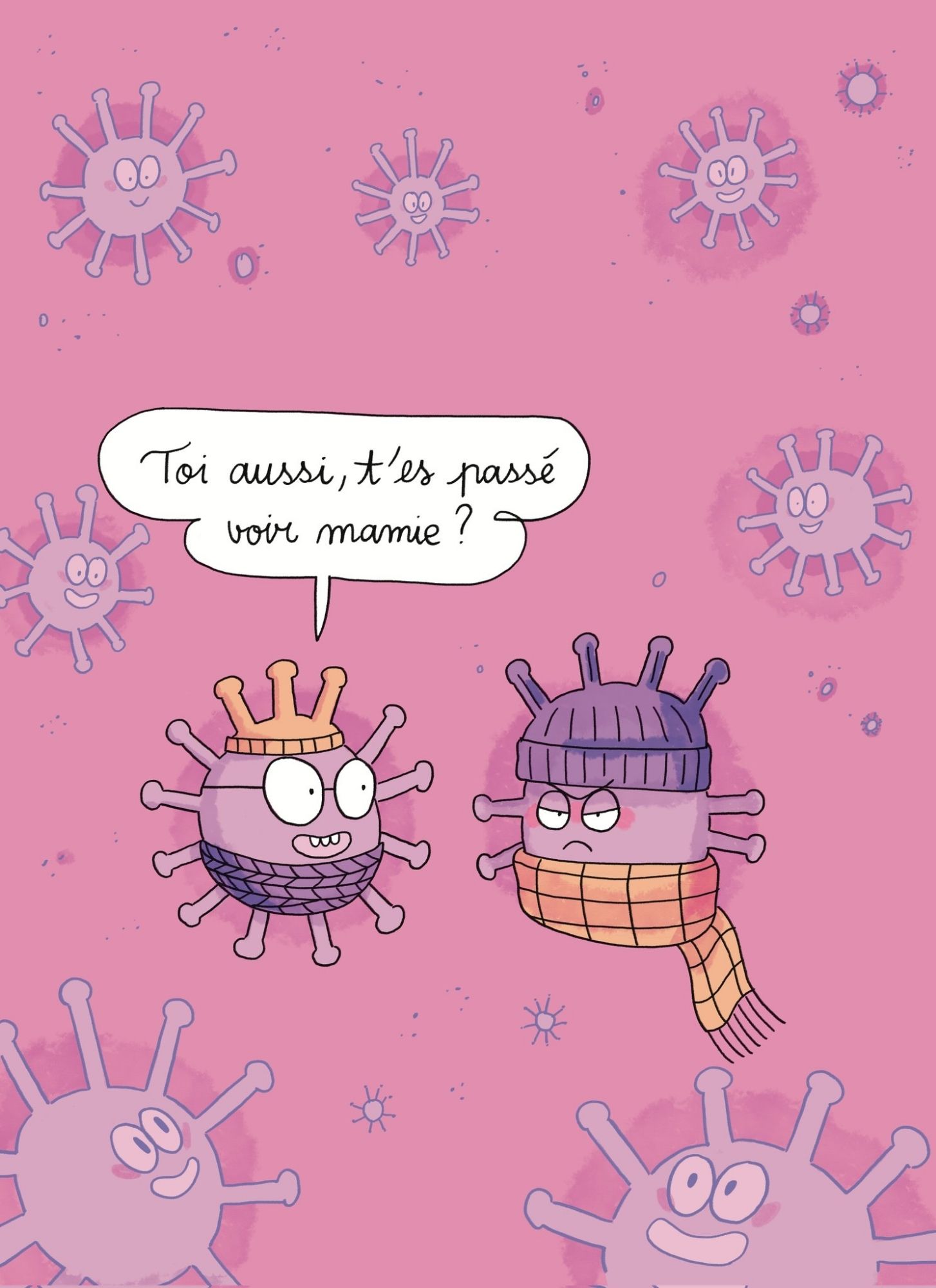 Deux virus emmitouflés avec bonnets et écharpes se croisent, l'un dit à laure qu'il a dû lui aussi passer voir mamie !