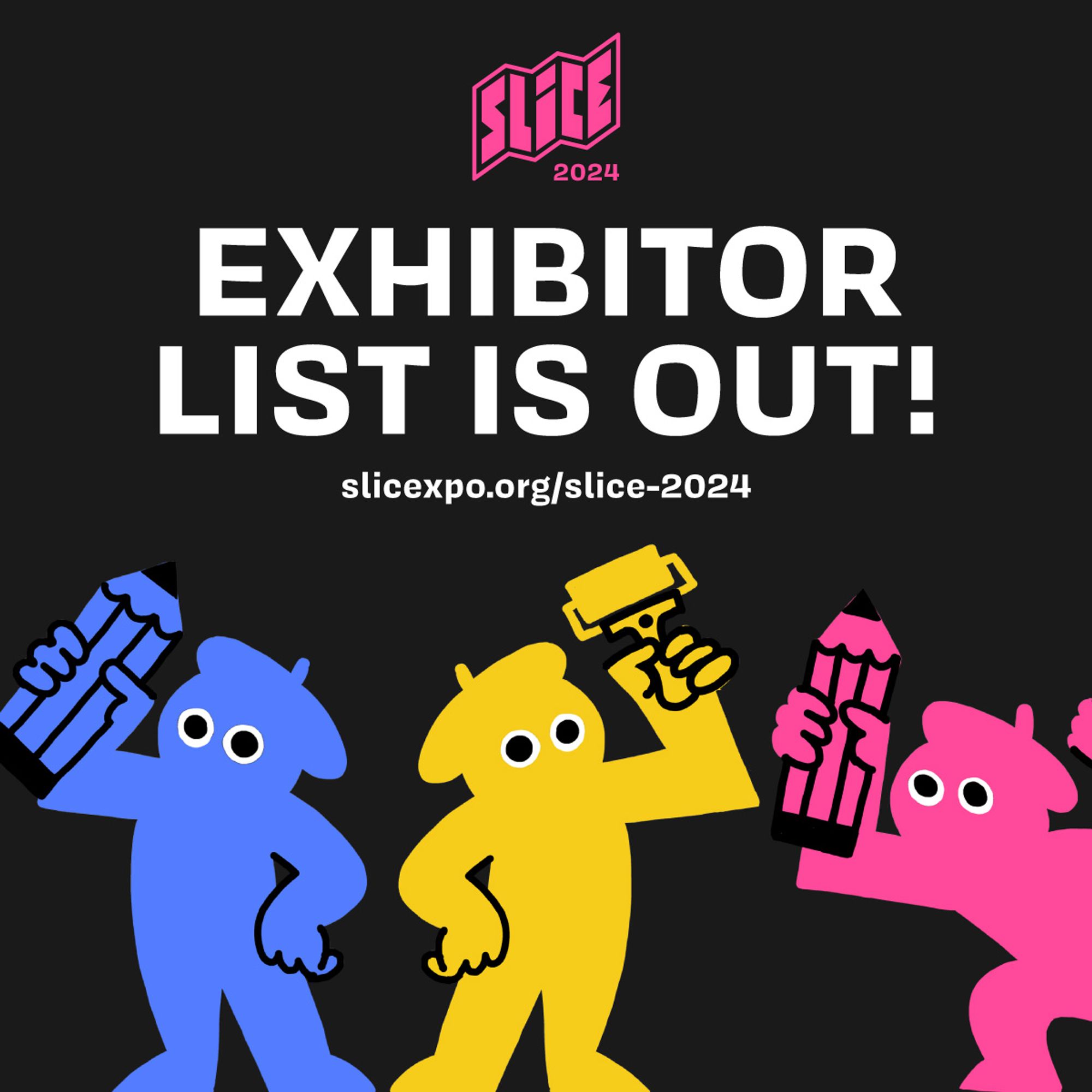 Blue, yellow, and pink Mr. Slice strike different poses. Text reads "Exhibitor List is Out!"