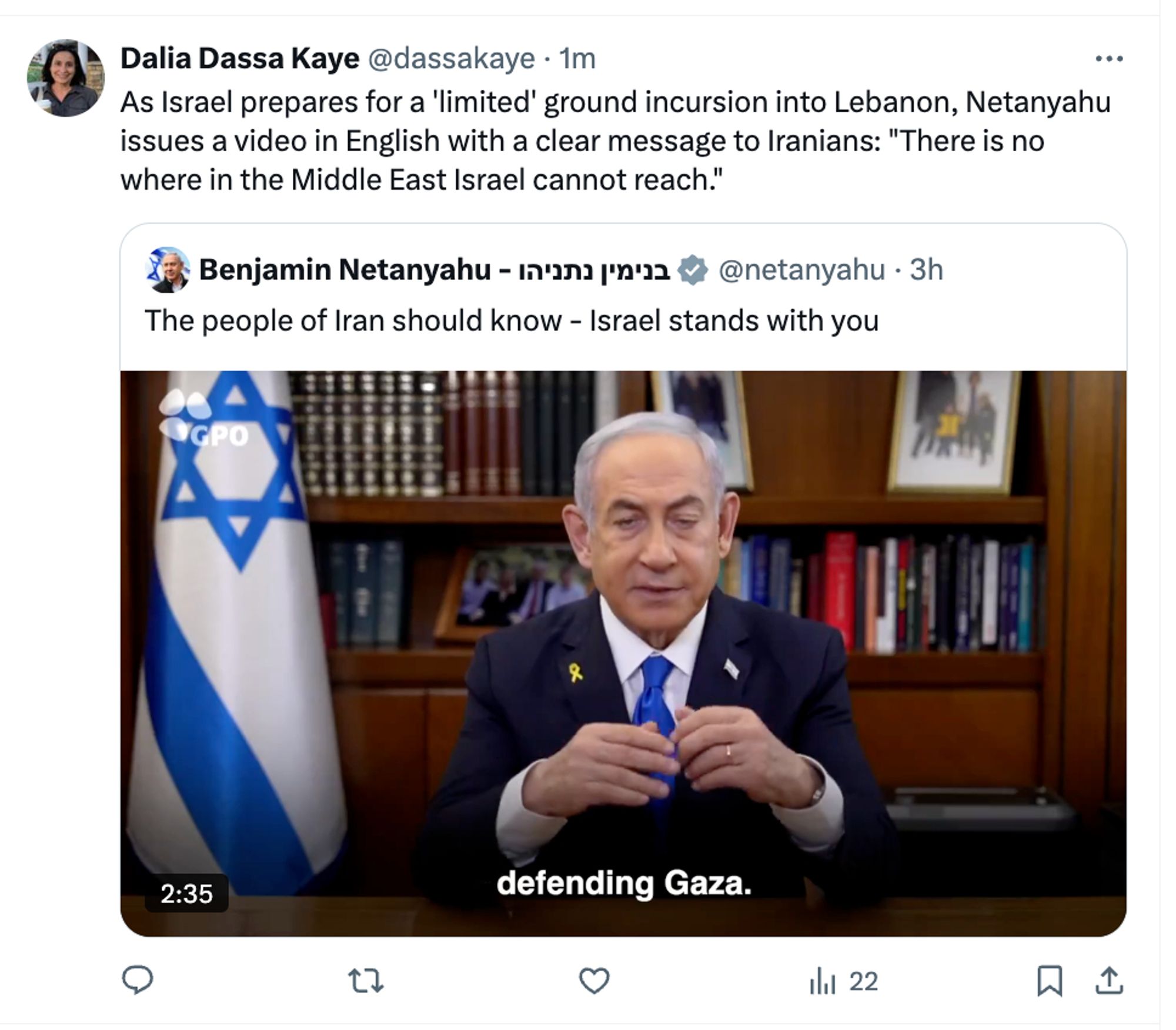 Dalia Dassa Kaye has a tweet: "As Israel prepares for a 'limited' ground incursion into Lebanon, Netanyahu issues a video in English with a clear message to Iranians: 'There is no hwere in the Middle East Israel cannot reach.'" And links to Netanyahu video.